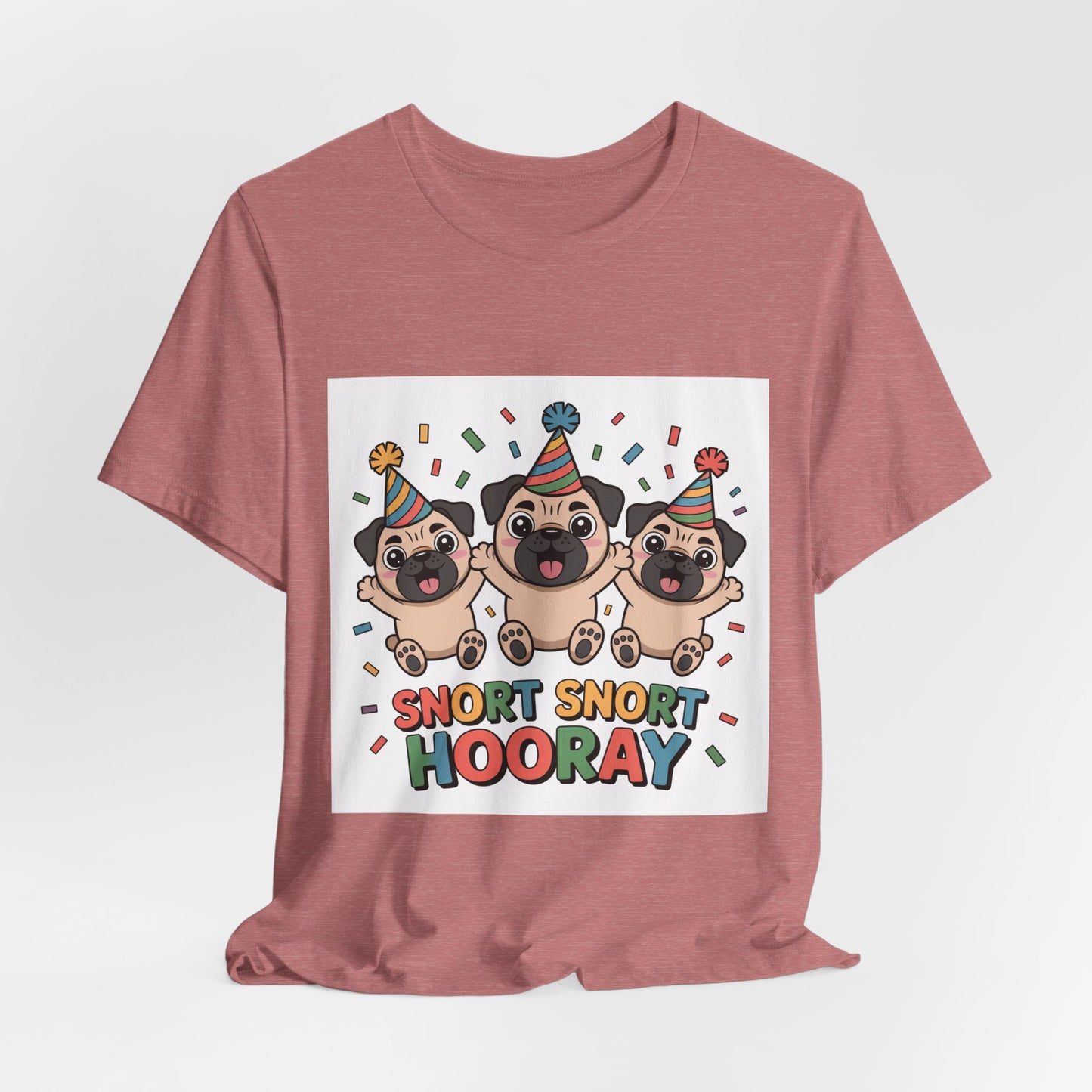Snort Snort Hooray - Funny Pug T-Shirt for Dog Lovers