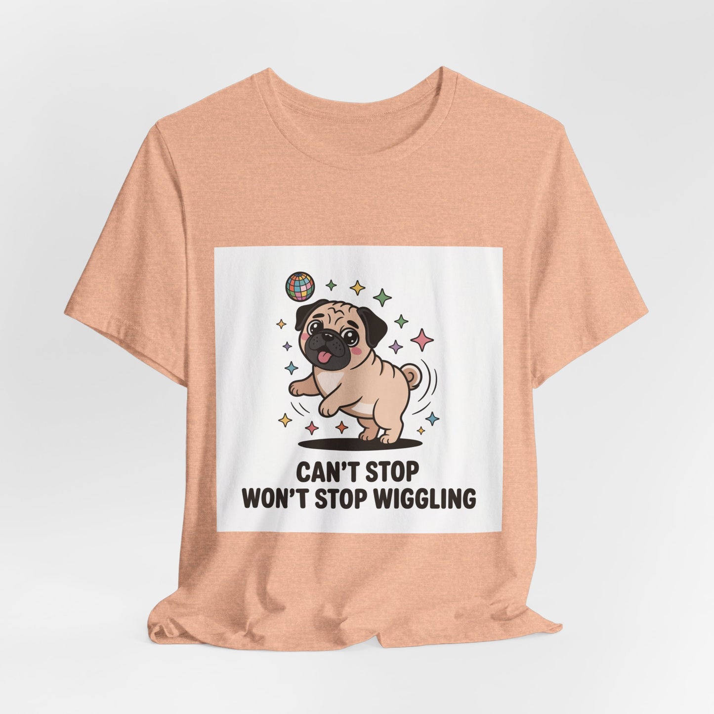 Can't Stop Won't Stop Wiggling - Funny Pug T-Shirt for Dog Lovers
