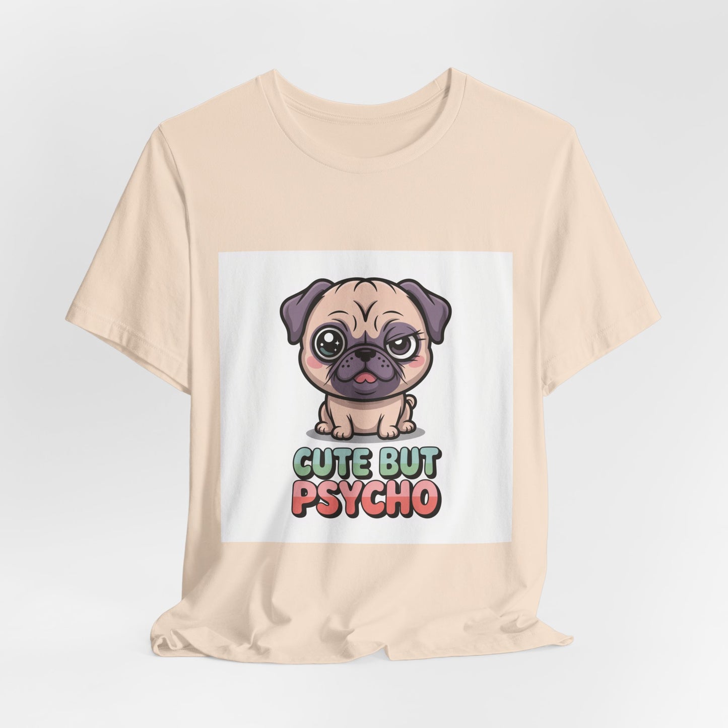 Cute But Psycho - Funny Pug T-Shirt for Dog Lovers