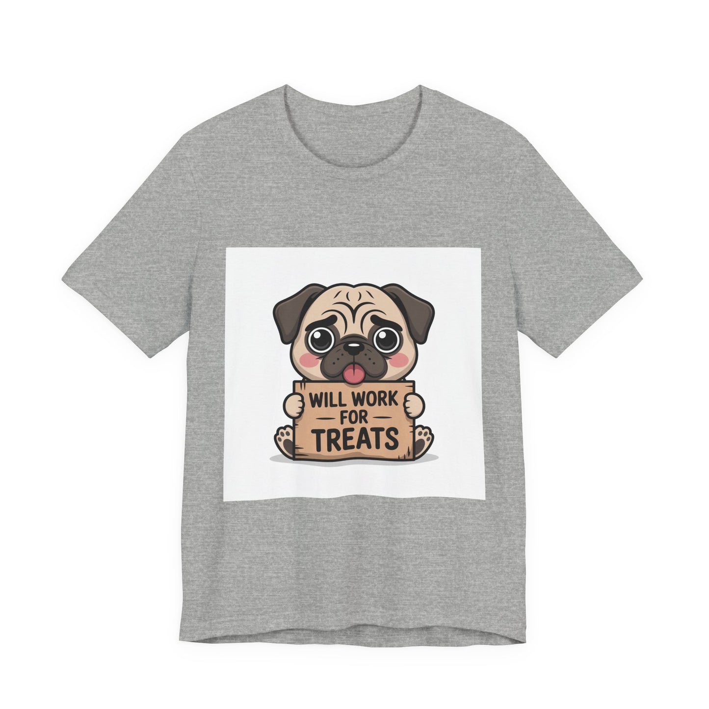 Will Work For Treats - Funny Pug T-Shirt for Dog Lovers