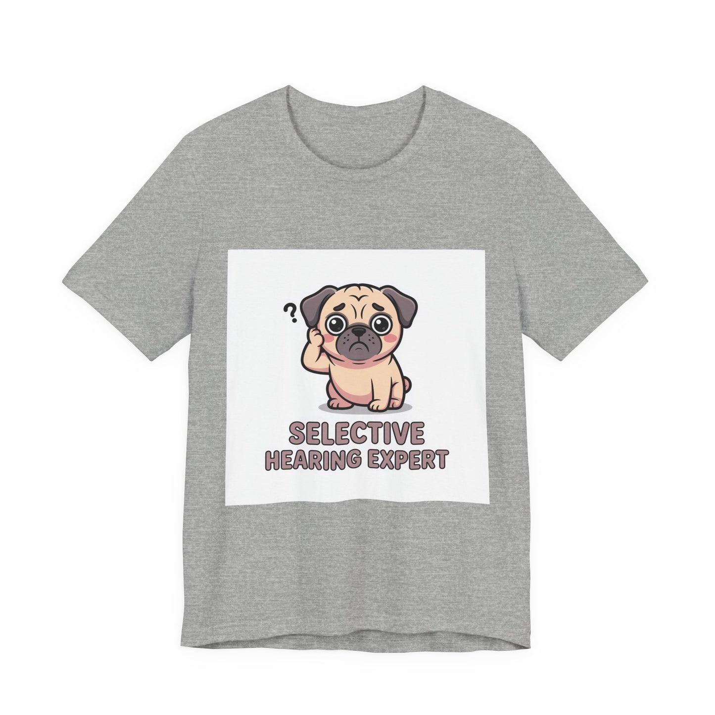Selective Hearing Expert - Funny Pug T-Shirt for Dog Lovers