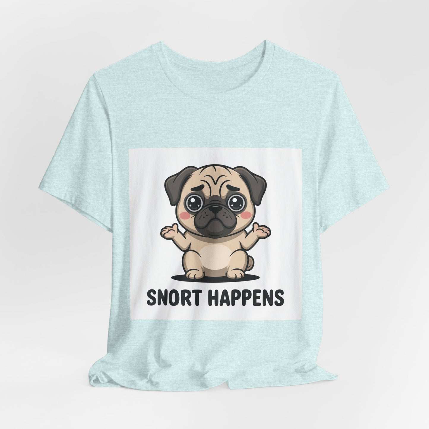 Snort Happens - Funny Pug T-Shirt for Dog Lovers