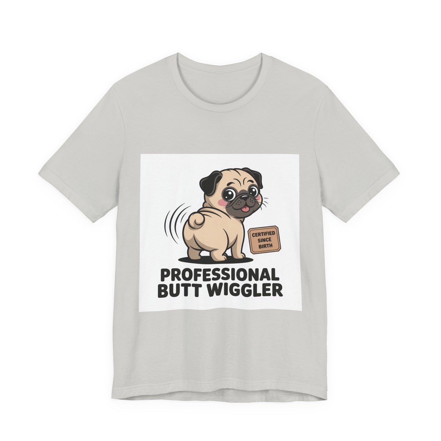 Professional Butt Wiggler - Funny Pug T-Shirt for Dog Lovers