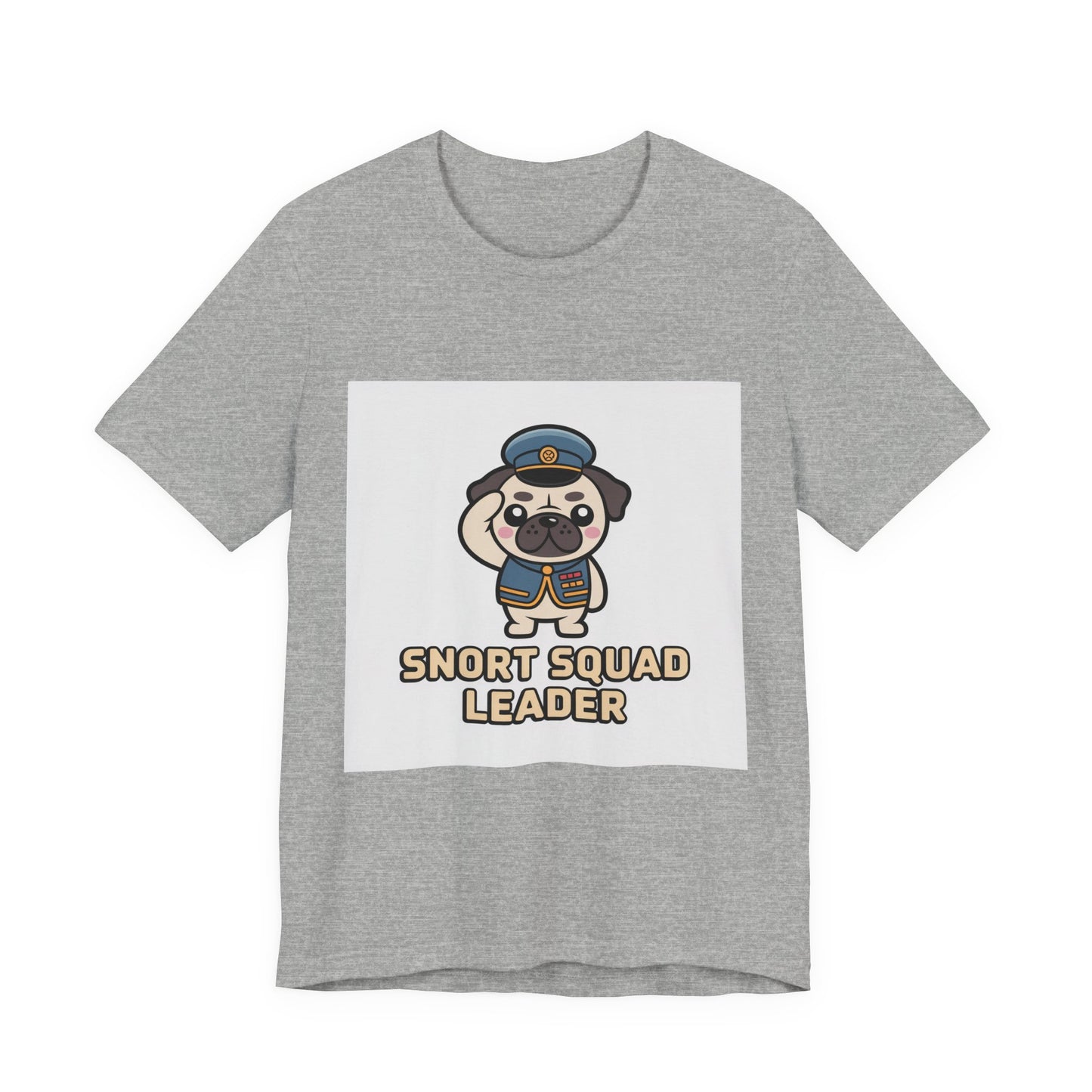 Snort Squad Leader - Funny Pug T-Shirt for Dog Lovers