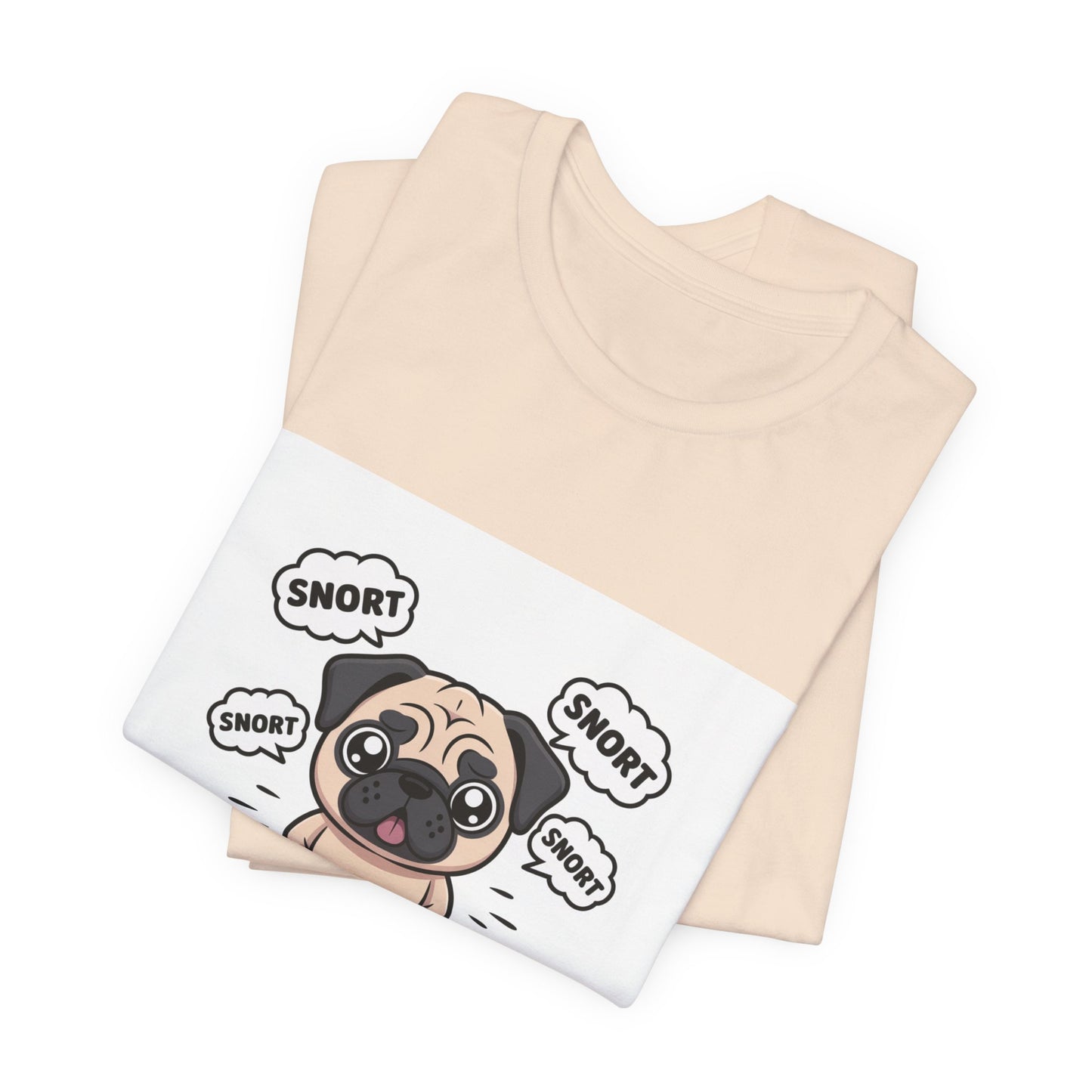 Snorting My Way Through Life - Funny Pug T-Shirt for Dog Lovers