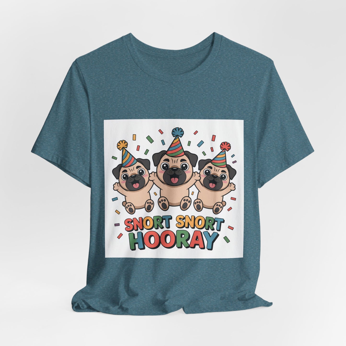 Snort Snort Hooray - Funny Pug T-Shirt for Dog Lovers