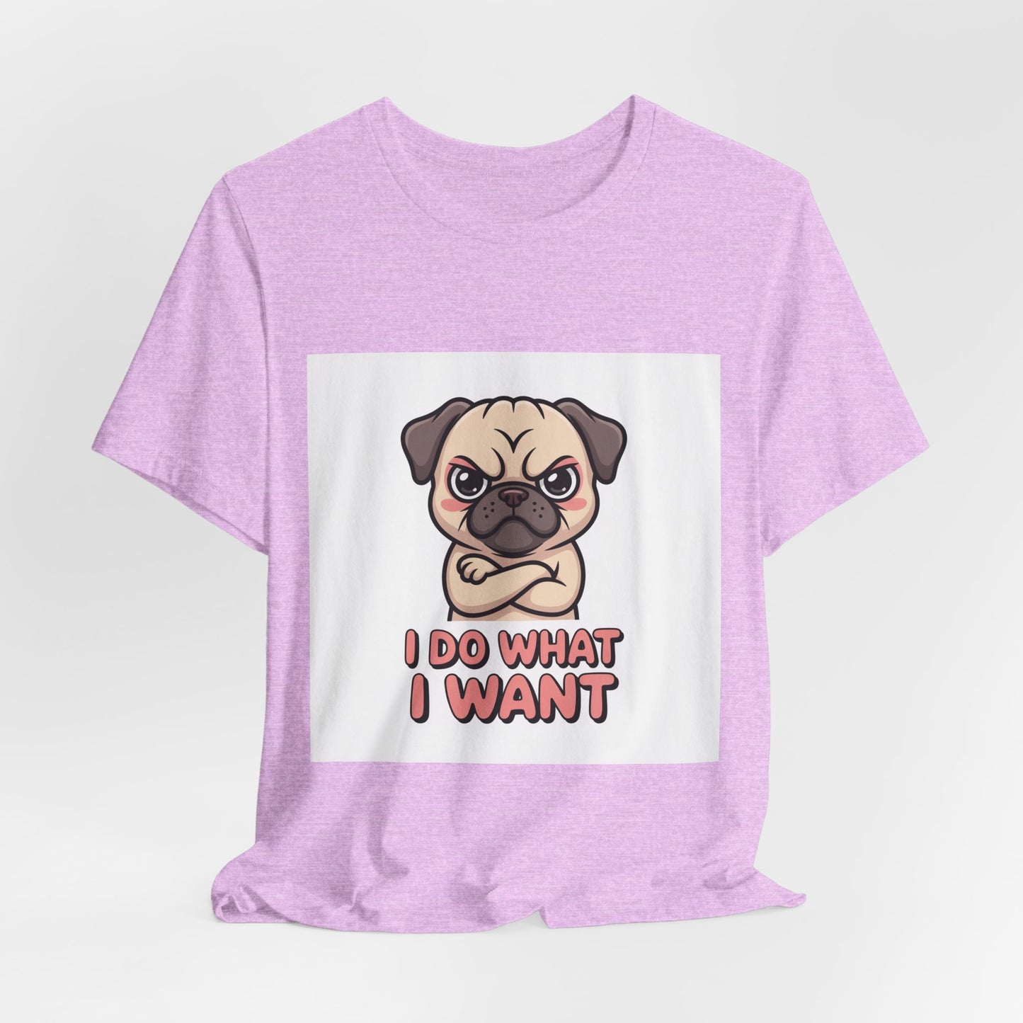 I Do What I Want - Funny Pug T-Shirt for Dog Lovers