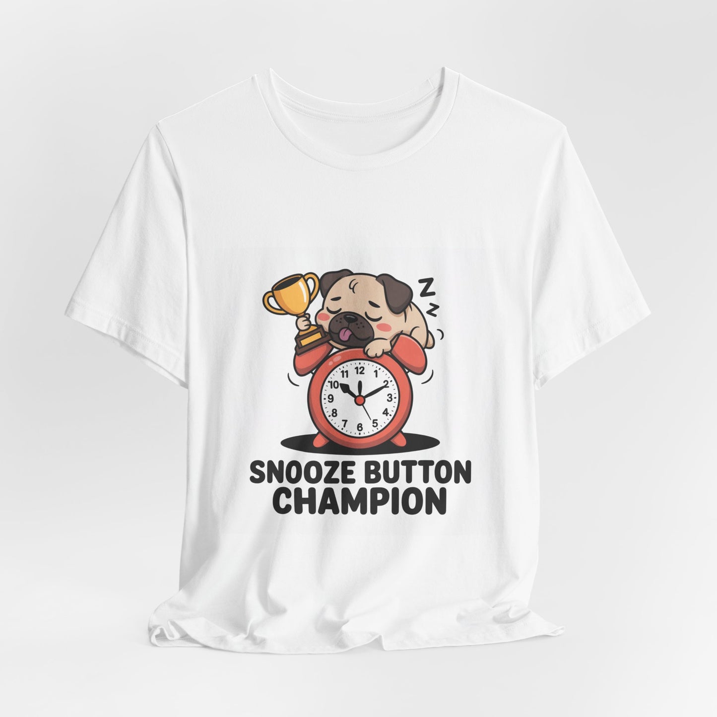 Snooze Button Champion - Funny Pug T-Shirt for Dog Lovers