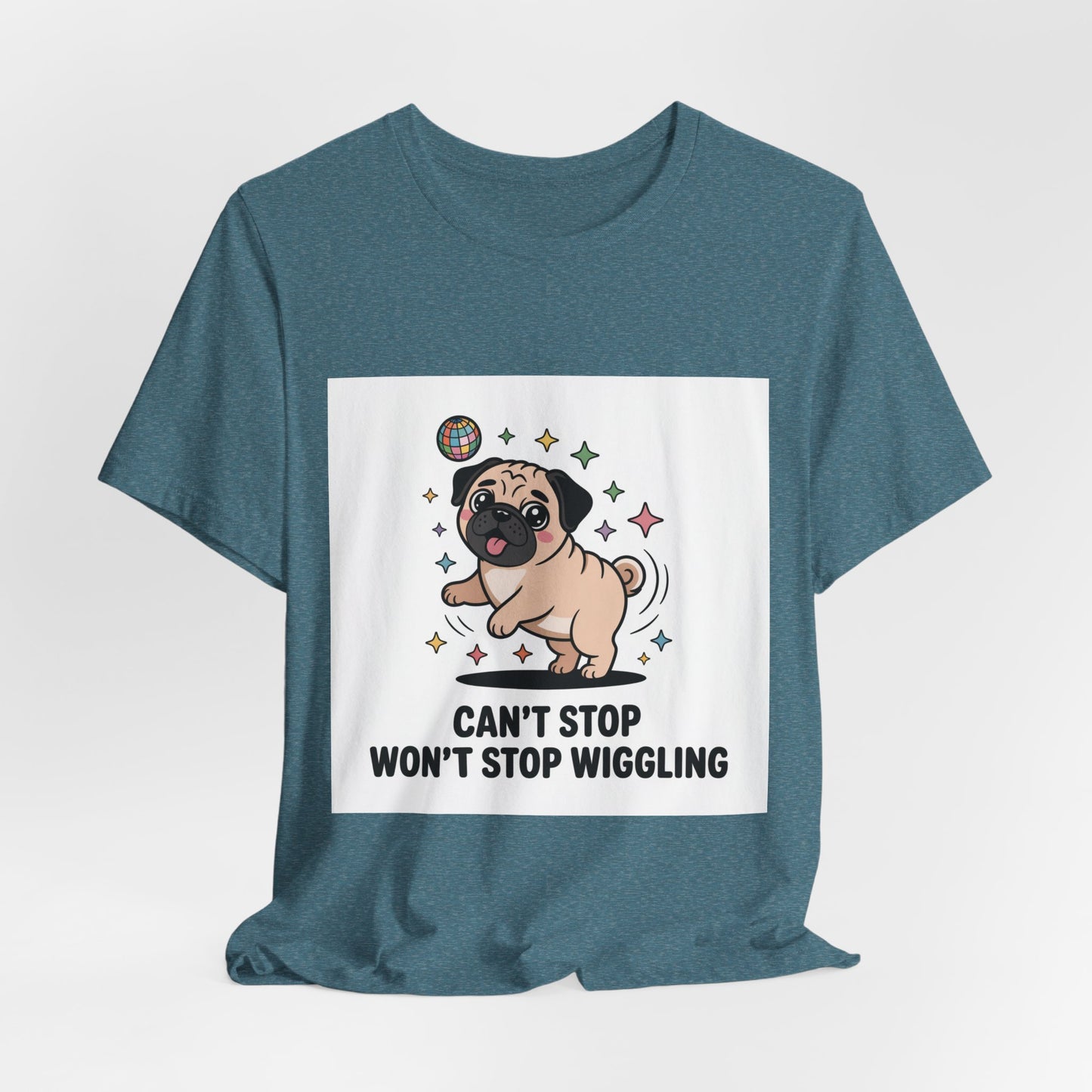 Can't Stop Won't Stop Wiggling - Funny Pug T-Shirt for Dog Lovers