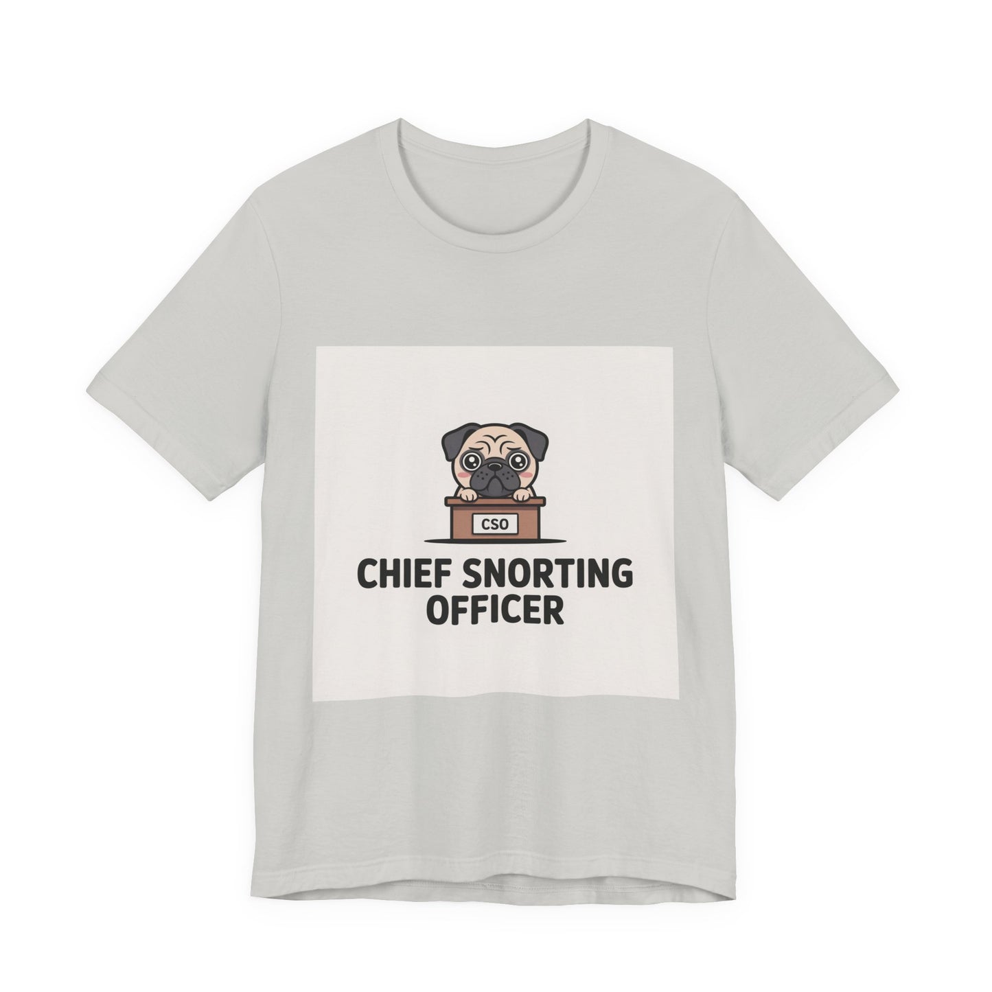 Chief Snorting Officer - Funny Pug T-Shirt for Dog Lovers