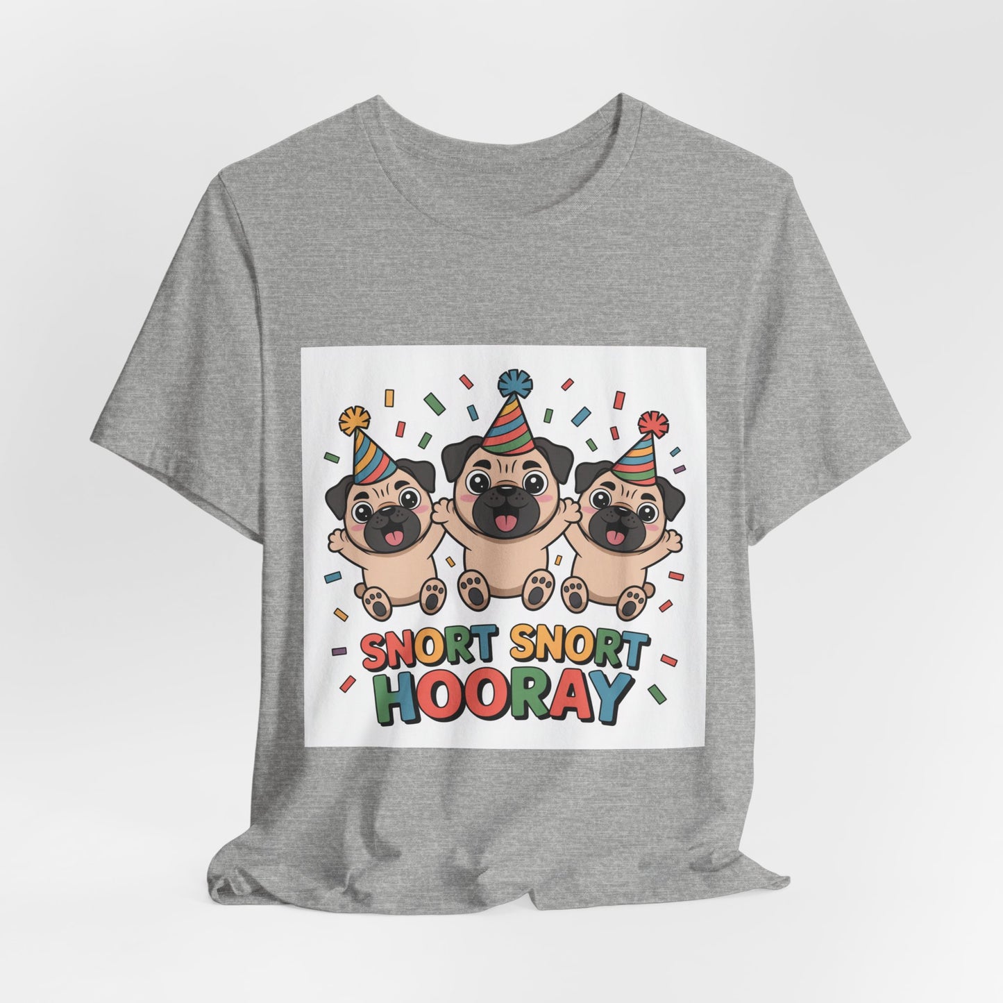 Snort Snort Hooray - Funny Pug T-Shirt for Dog Lovers