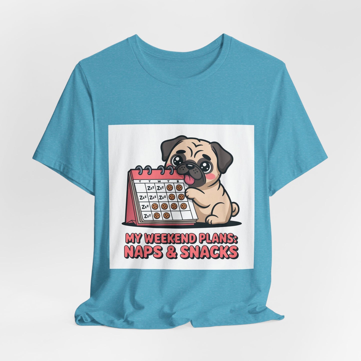 Weekend Plans With My Pug - Funny Pug T-Shirt for Dog Lovers