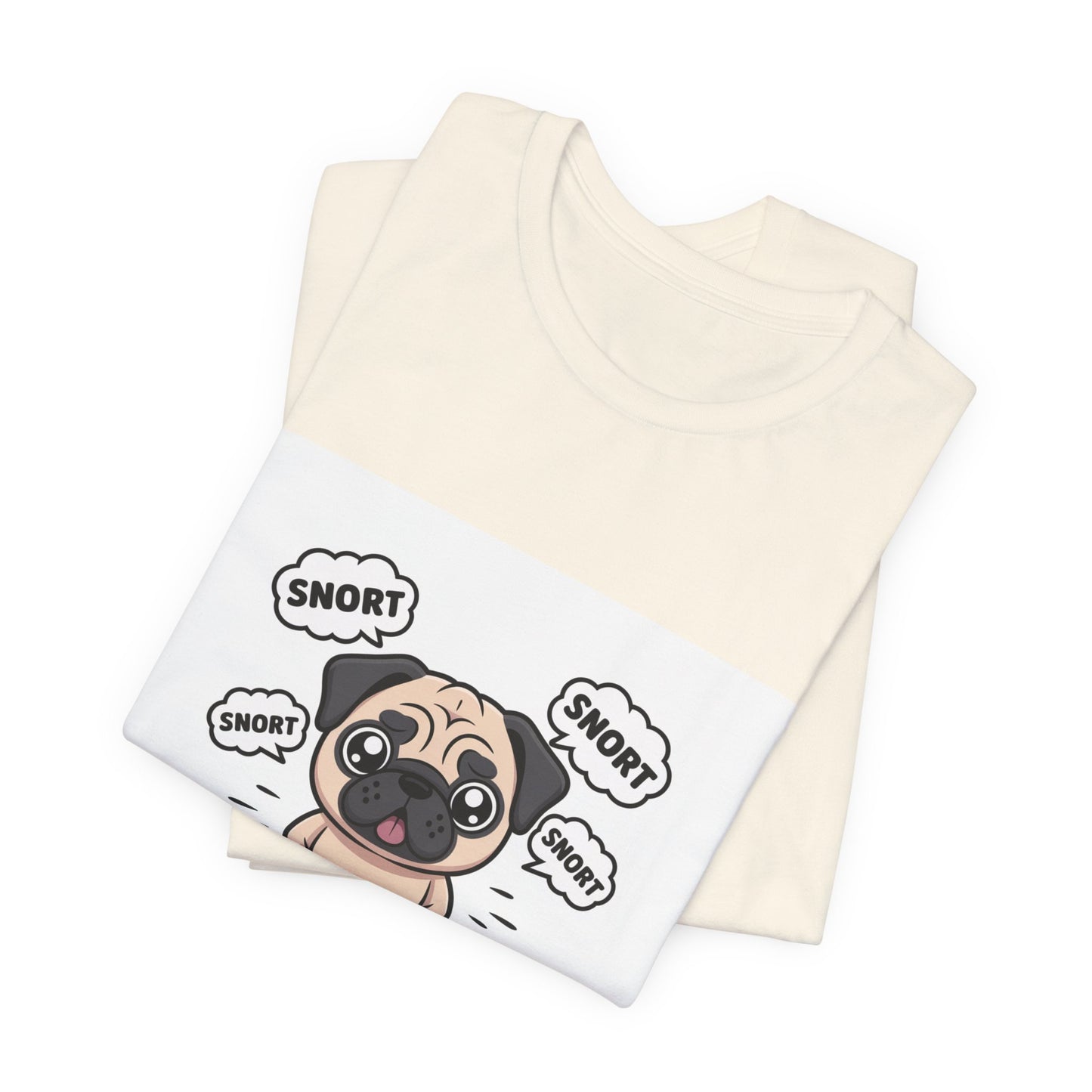 Snorting My Way Through Life - Funny Pug T-Shirt for Dog Lovers