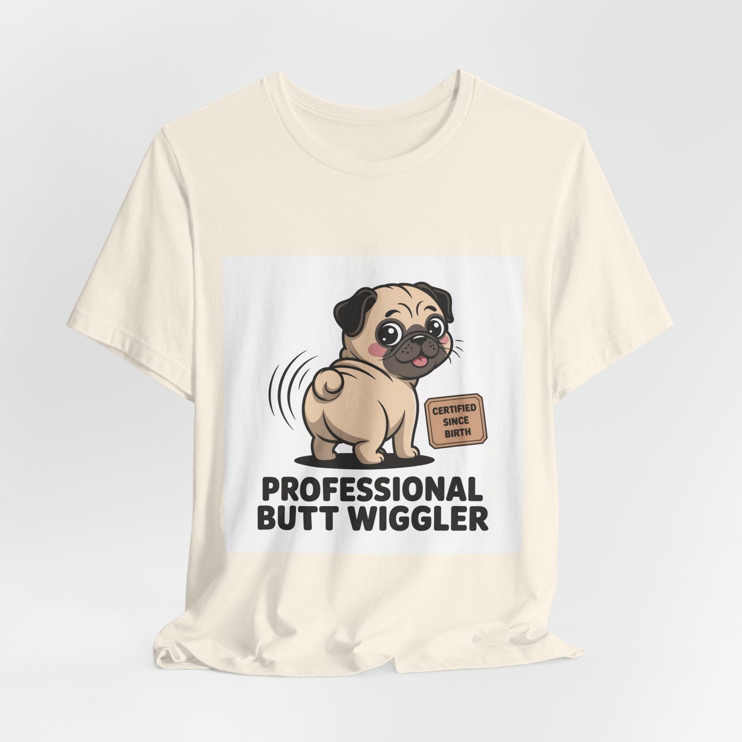 Professional Butt Wiggler - Funny Pug T-Shirt for Dog Lovers