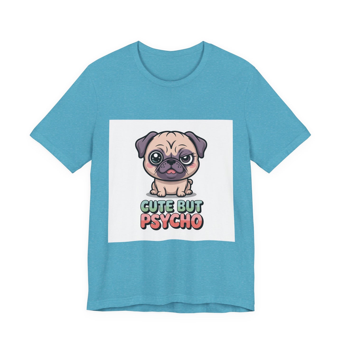Cute But Psycho - Funny Pug T-Shirt for Dog Lovers