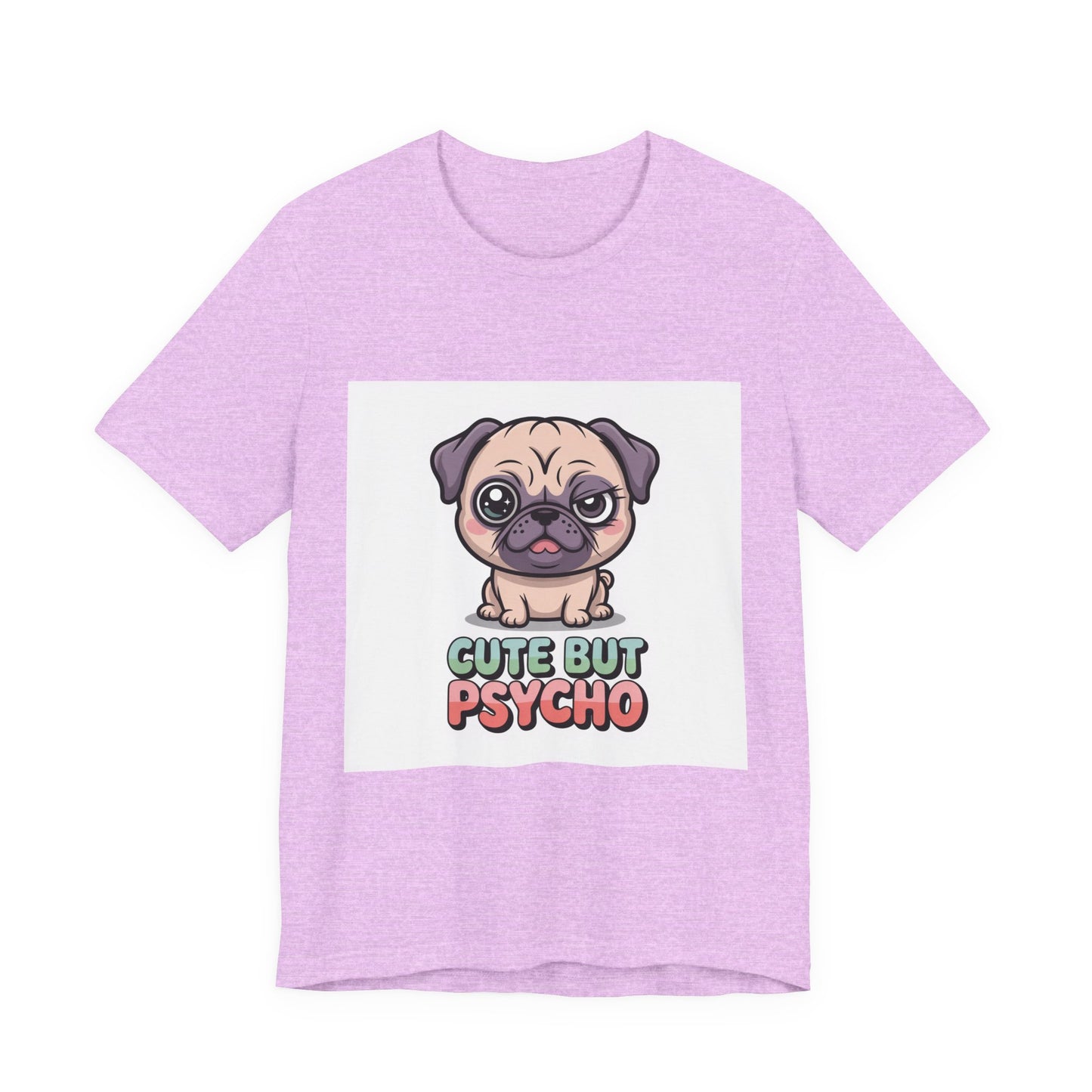 Cute But Psycho - Funny Pug T-Shirt for Dog Lovers