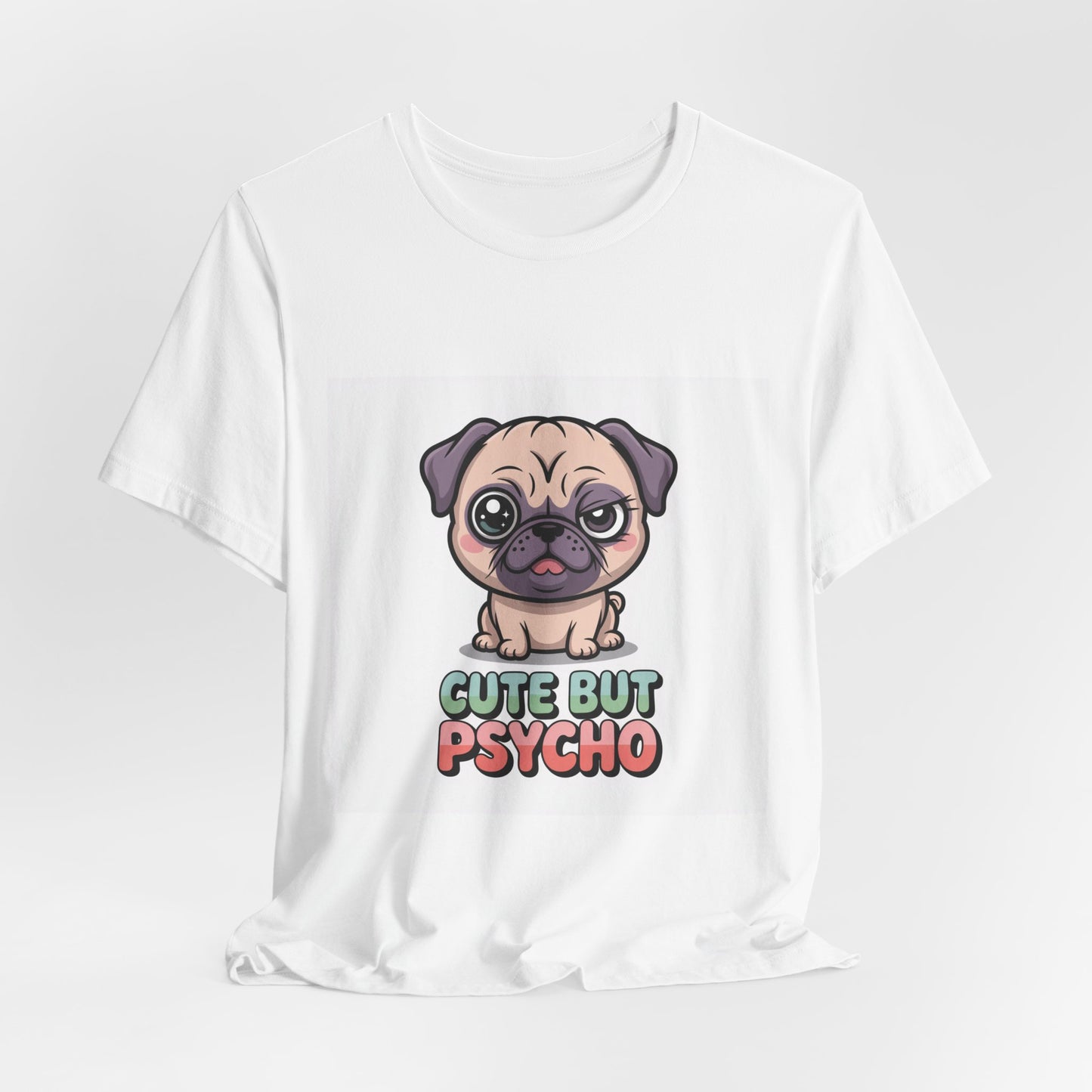 Cute But Psycho - Funny Pug T-Shirt for Dog Lovers