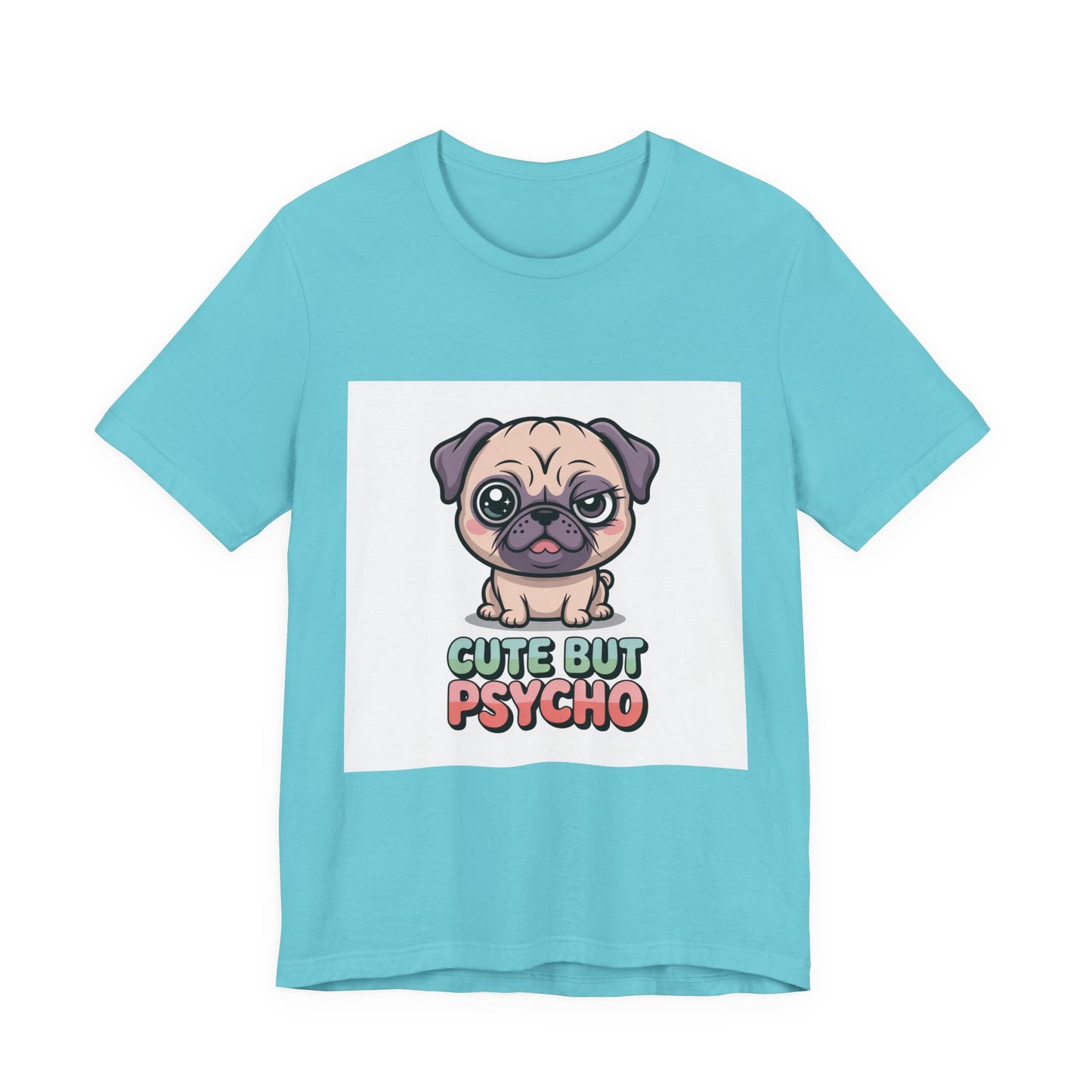 Cute But Psycho - Funny Pug T-Shirt for Dog Lovers