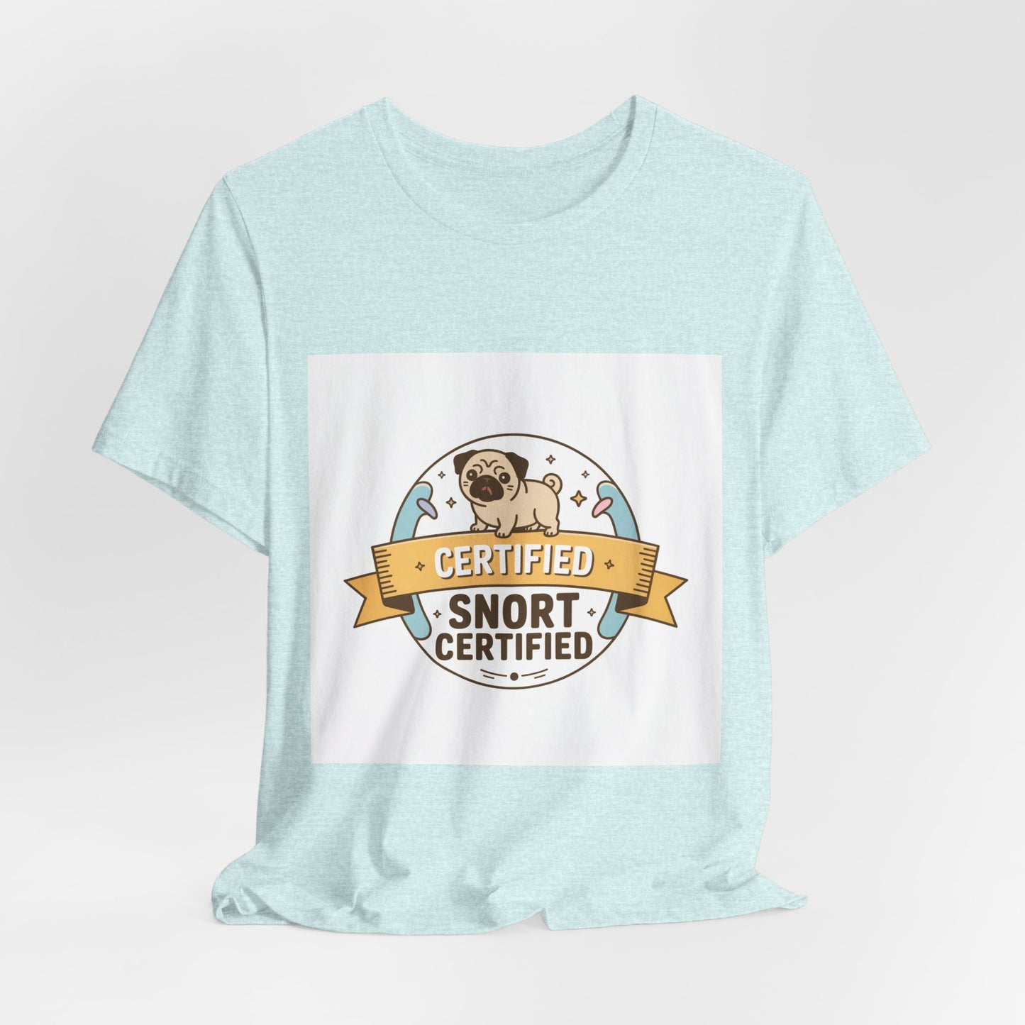 Snort Certified - Funny Pug T-Shirt for Dog Lovers