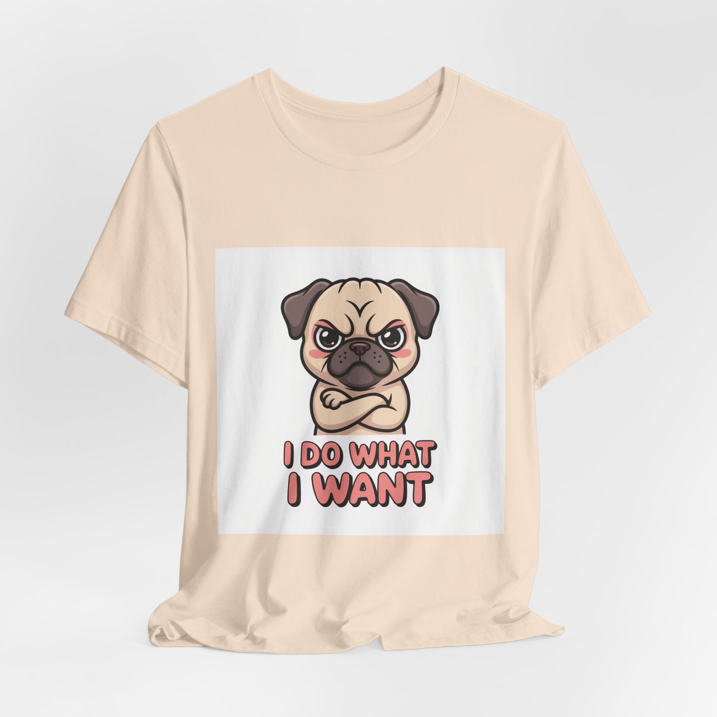 I Do What I Want - Funny Pug T-Shirt for Dog Lovers