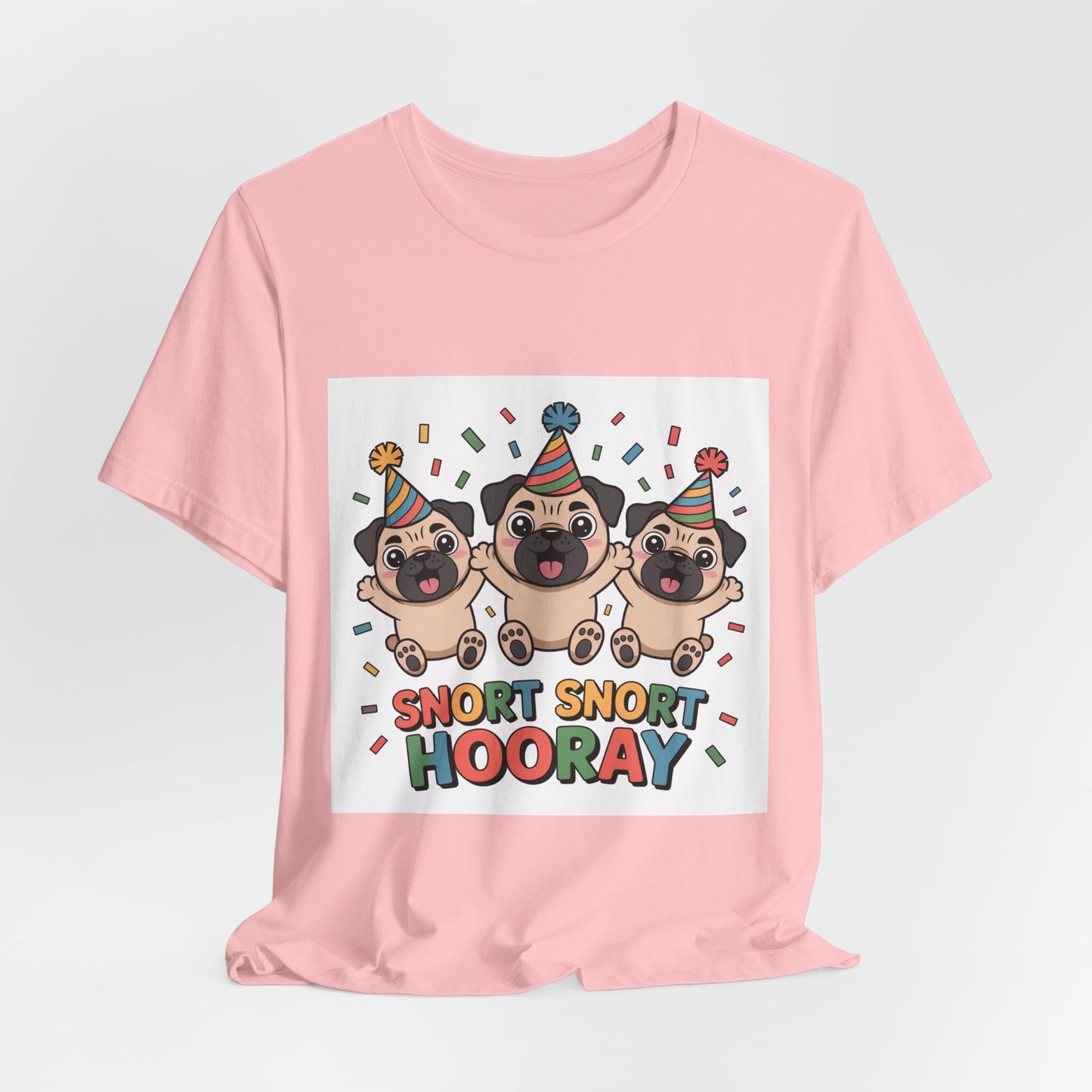 Snort Snort Hooray - Funny Pug T-Shirt for Dog Lovers