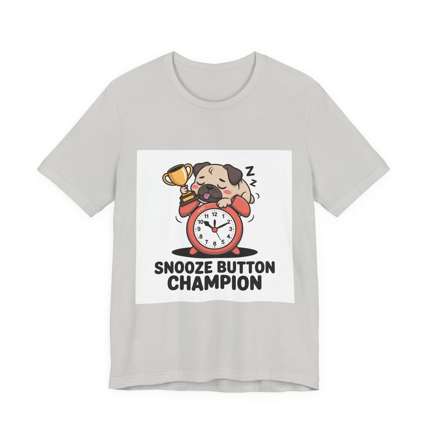 Snooze Button Champion - Funny Pug T-Shirt for Dog Lovers