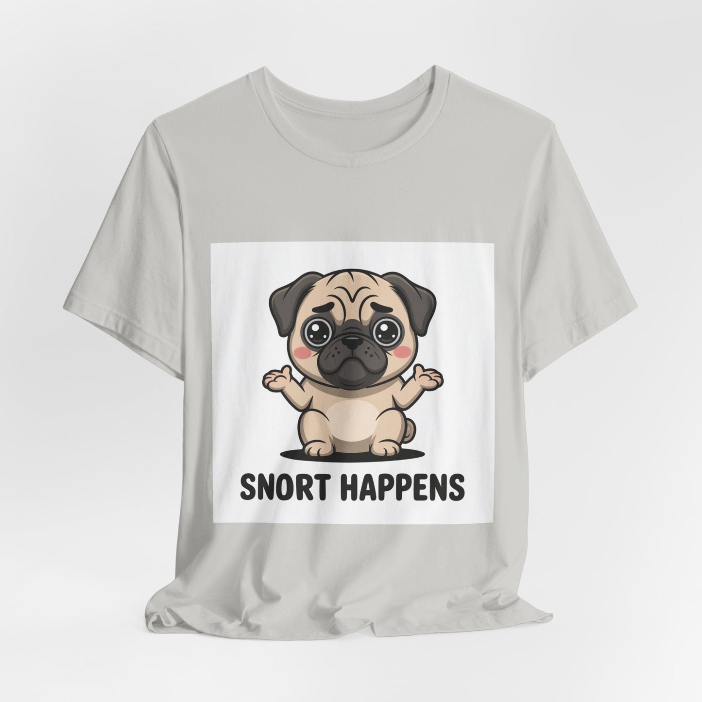 Snort Happens - Funny Pug T-Shirt for Dog Lovers