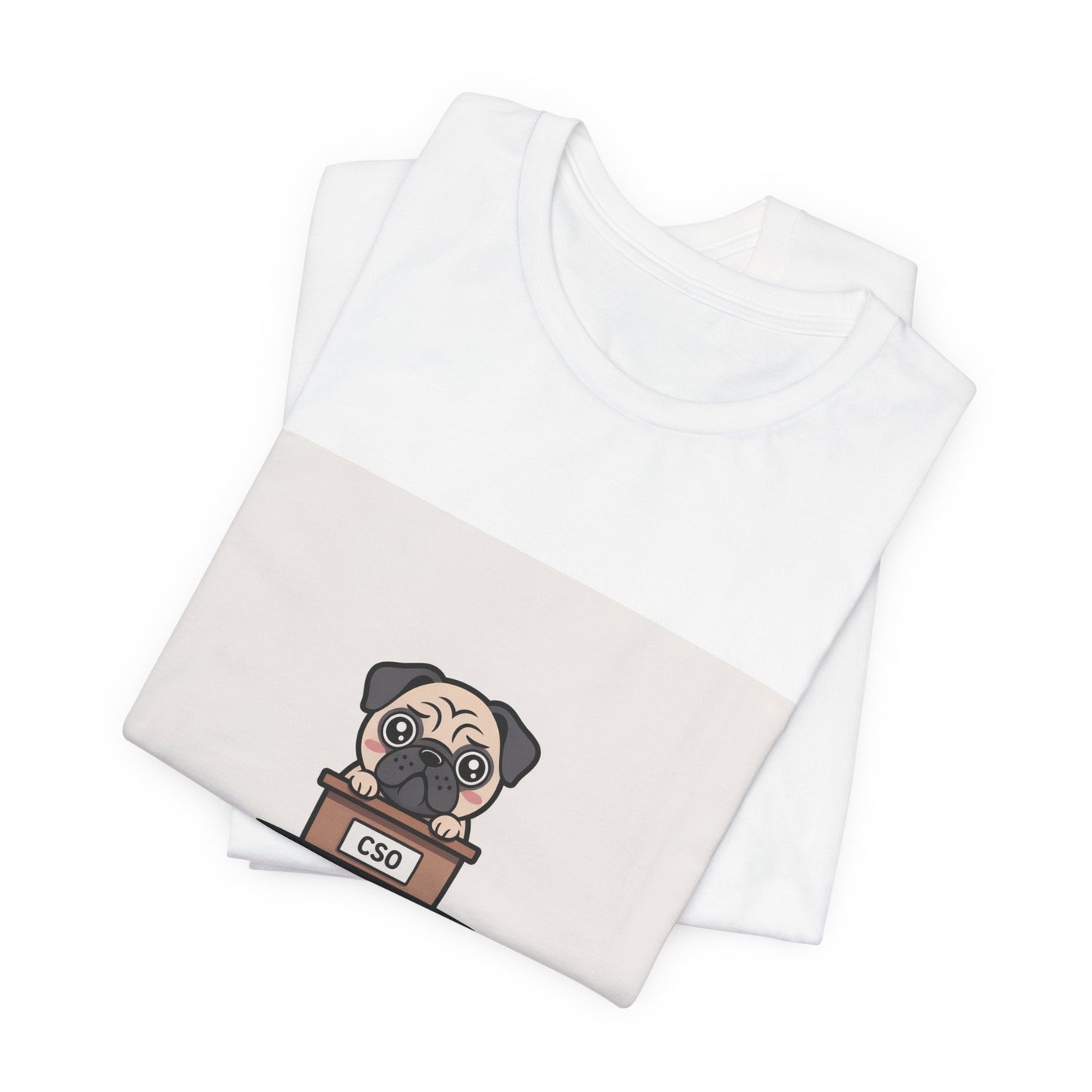 Chief Snorting Officer - Funny Pug T-Shirt for Dog Lovers
