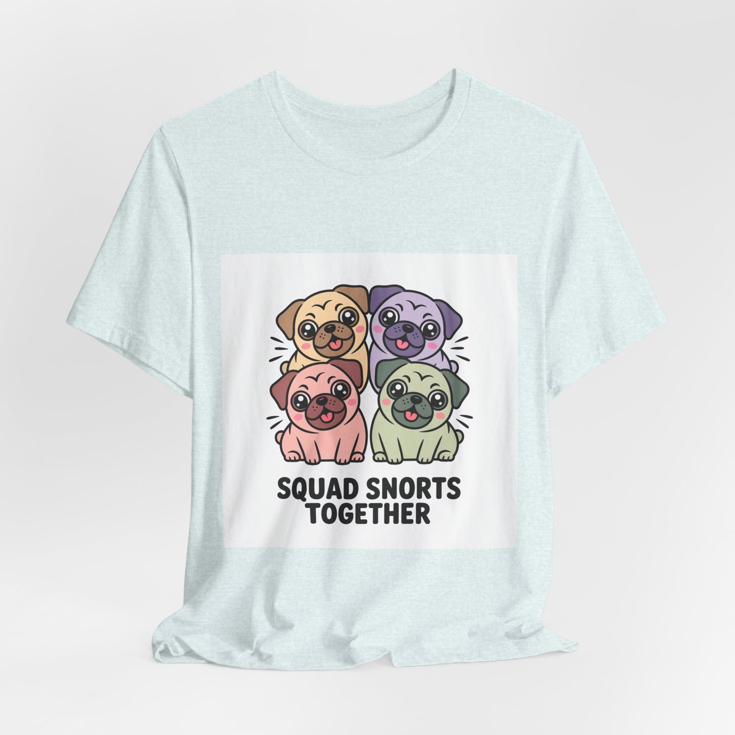 Squad Snorts Together - Funny Pug T-Shirt for Dog Lovers