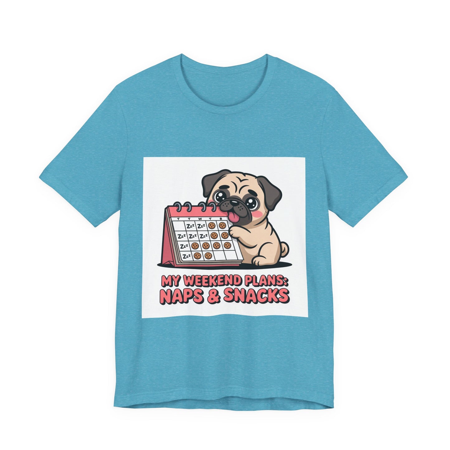 Weekend Plans With My Pug - Funny Pug T-Shirt for Dog Lovers