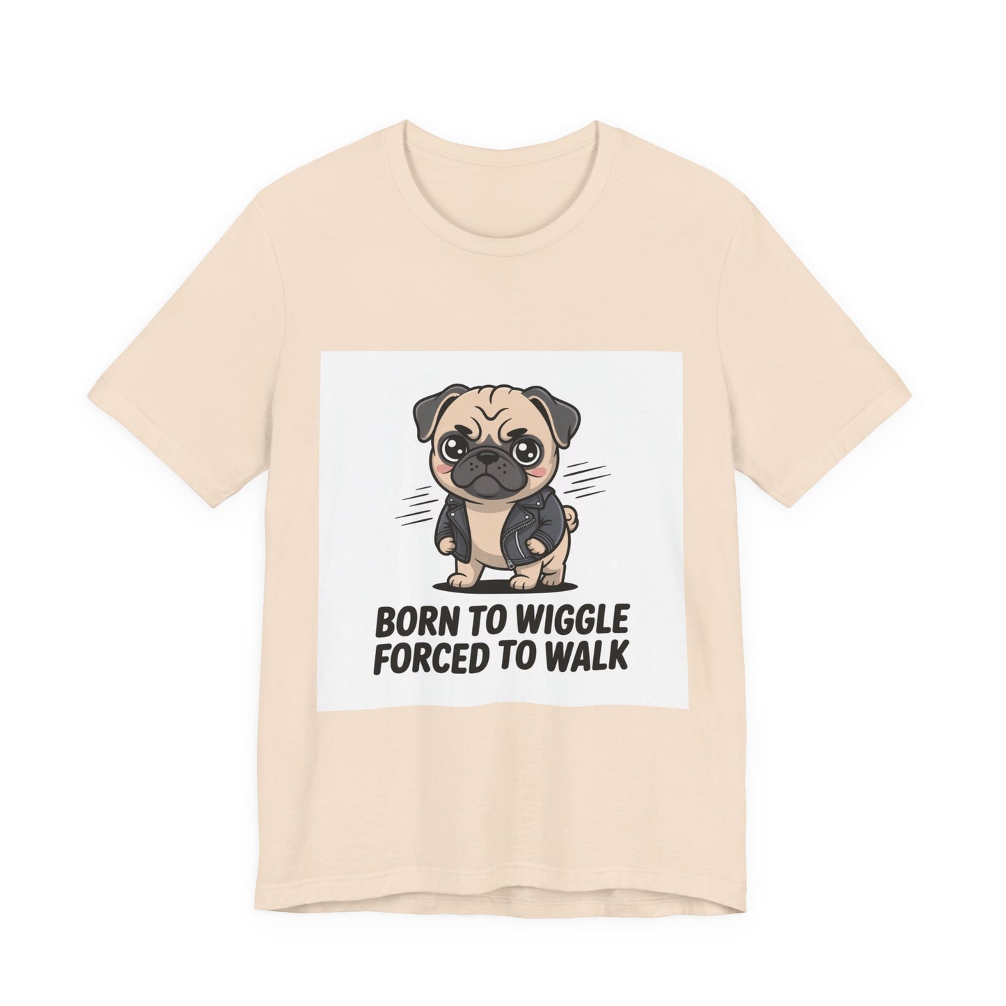 Born To Wiggle Forced To Walk - Funny Pug T-Shirt for Dog Lovers