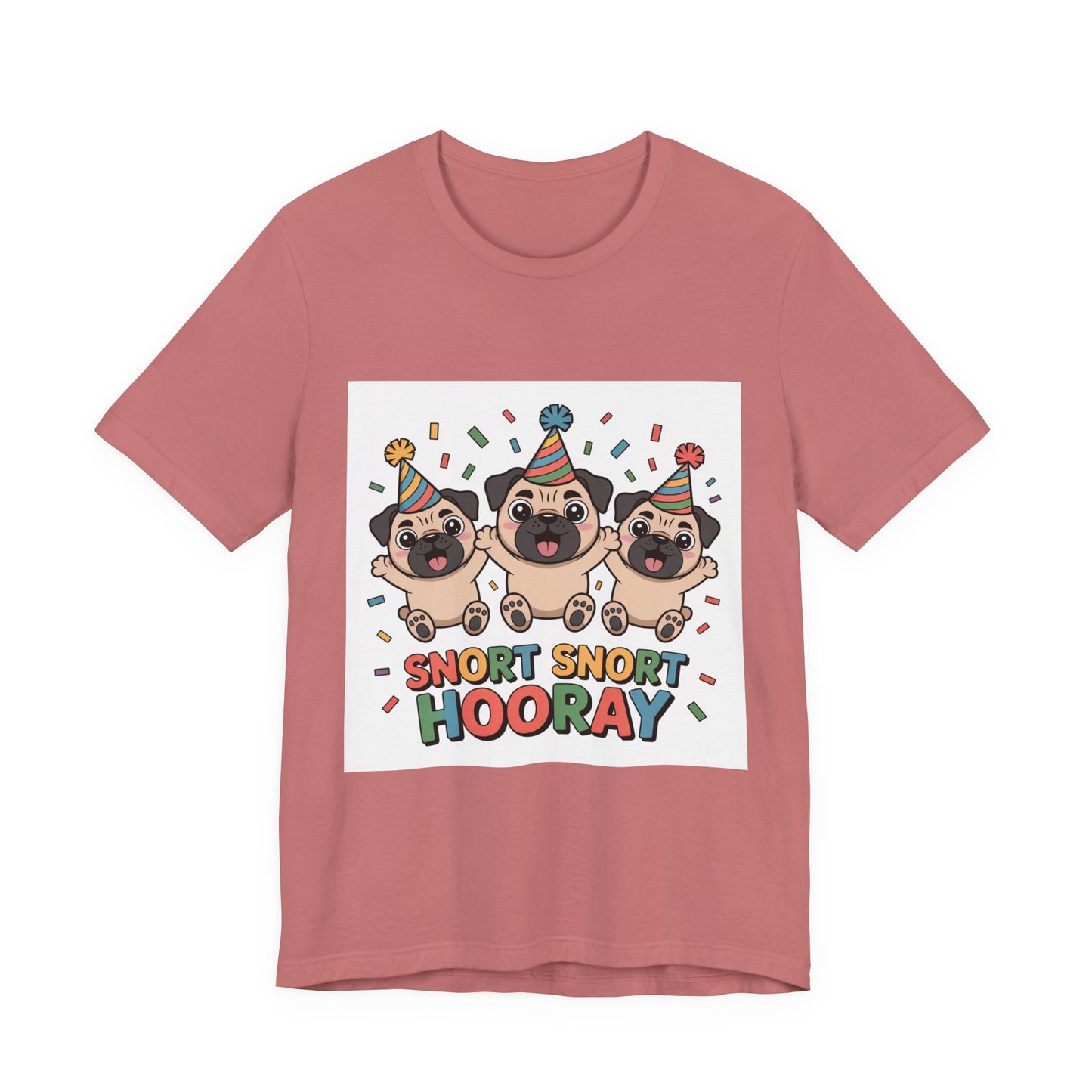 Snort Snort Hooray - Funny Pug T-Shirt for Dog Lovers