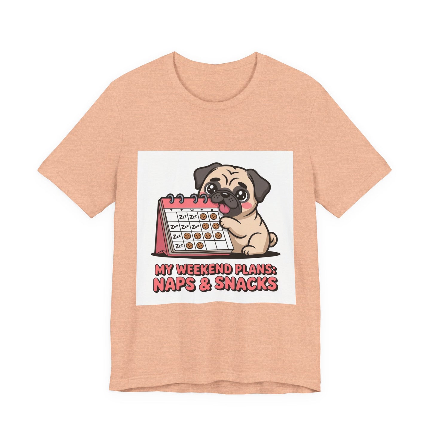 Weekend Plans With My Pug - Funny Pug T-Shirt for Dog Lovers