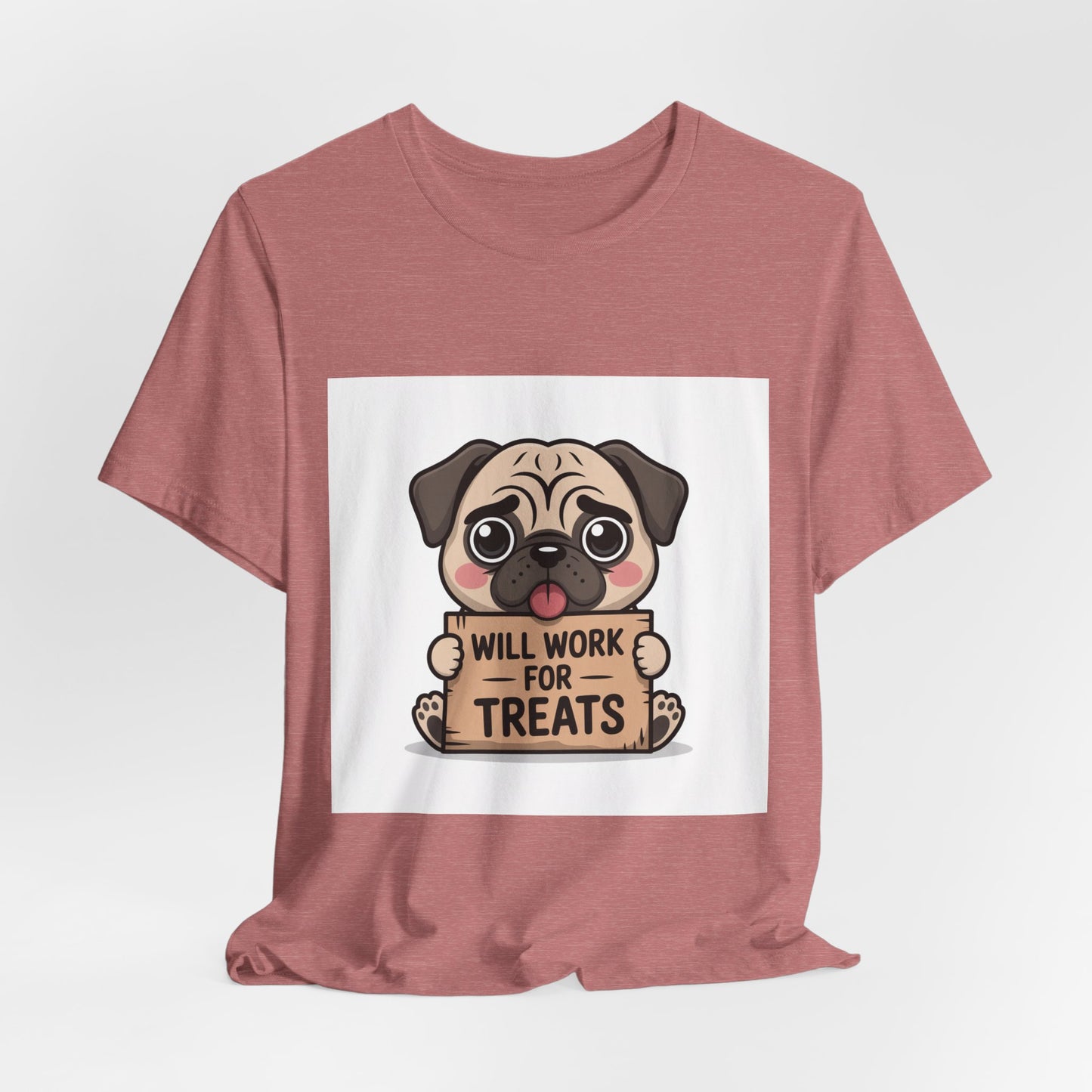 Will Work For Treats - Funny Pug T-Shirt for Dog Lovers