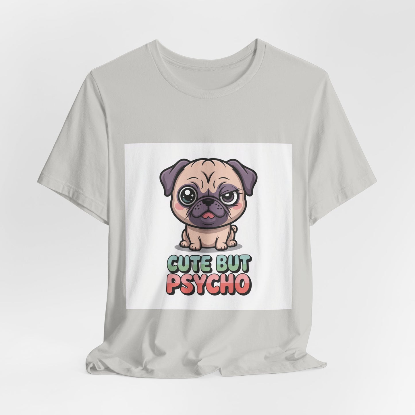 Cute But Psycho - Funny Pug T-Shirt for Dog Lovers