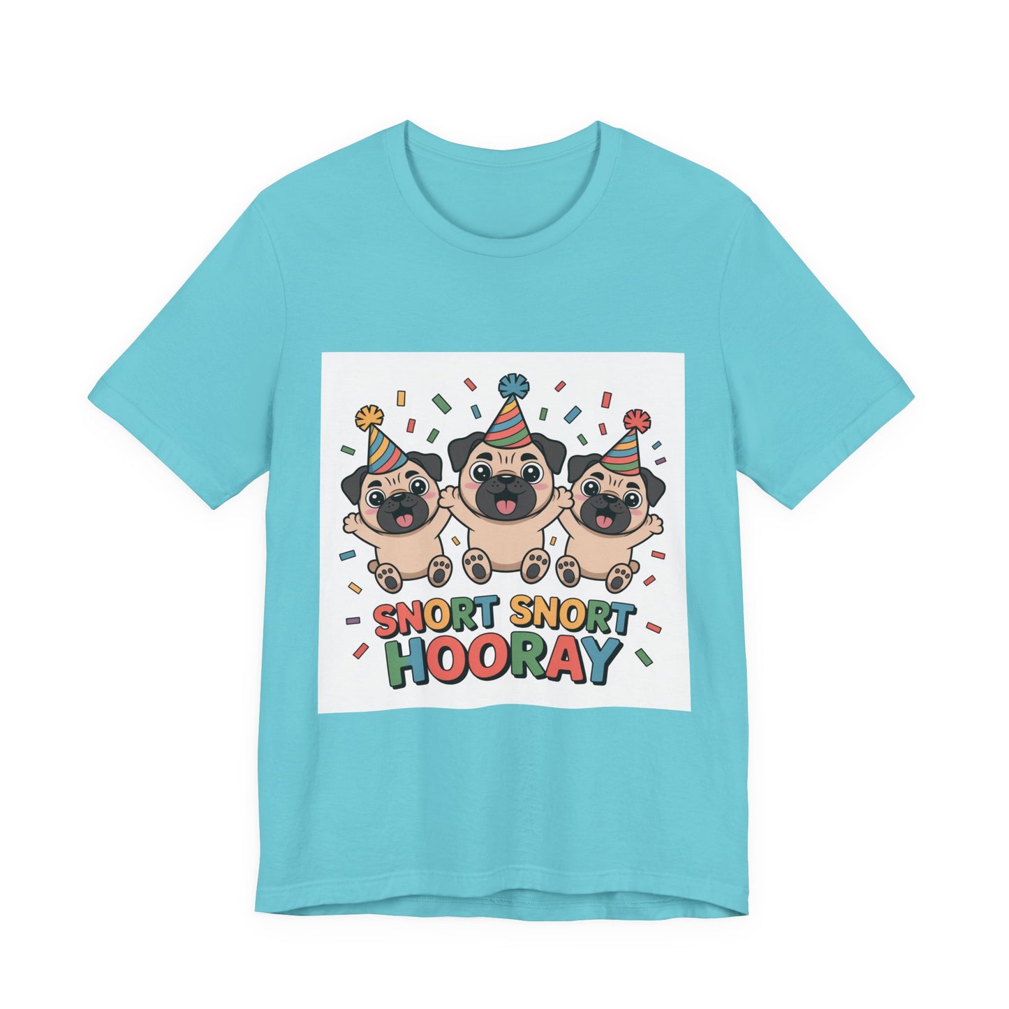 Snort Snort Hooray - Funny Pug T-Shirt for Dog Lovers