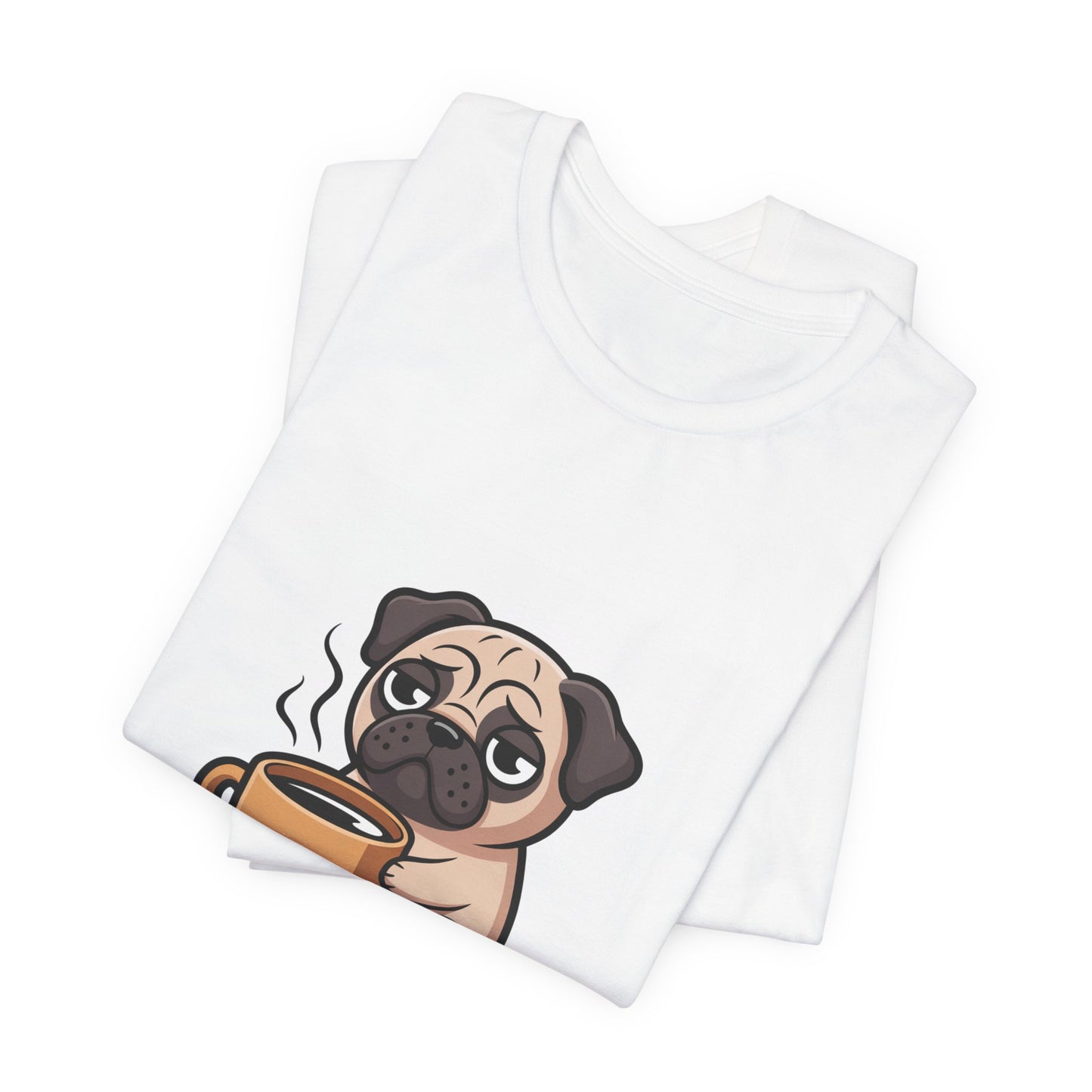Coffee First Walkies Later - Funny Pug T-Shirt for Dog Lovers