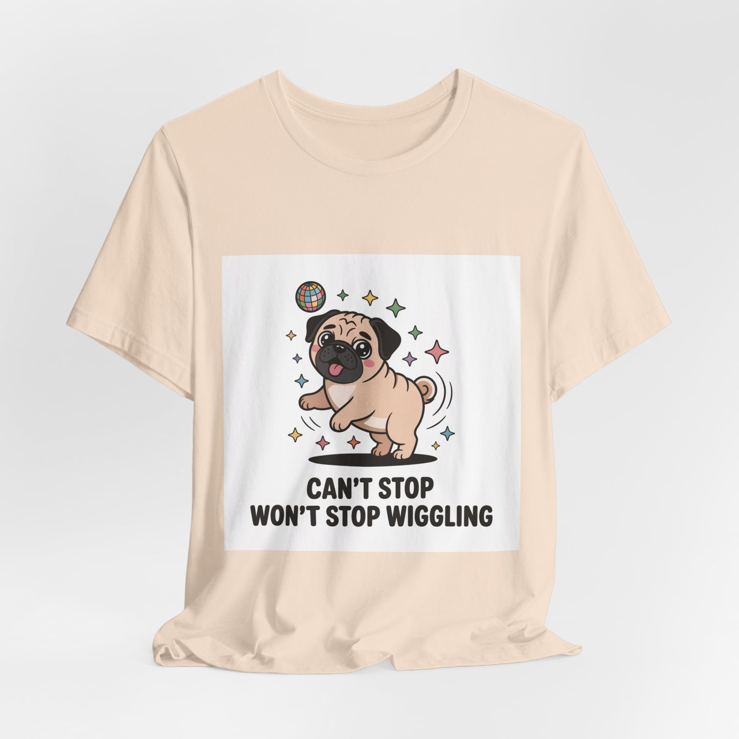 Can't Stop Won't Stop Wiggling - Funny Pug T-Shirt for Dog Lovers