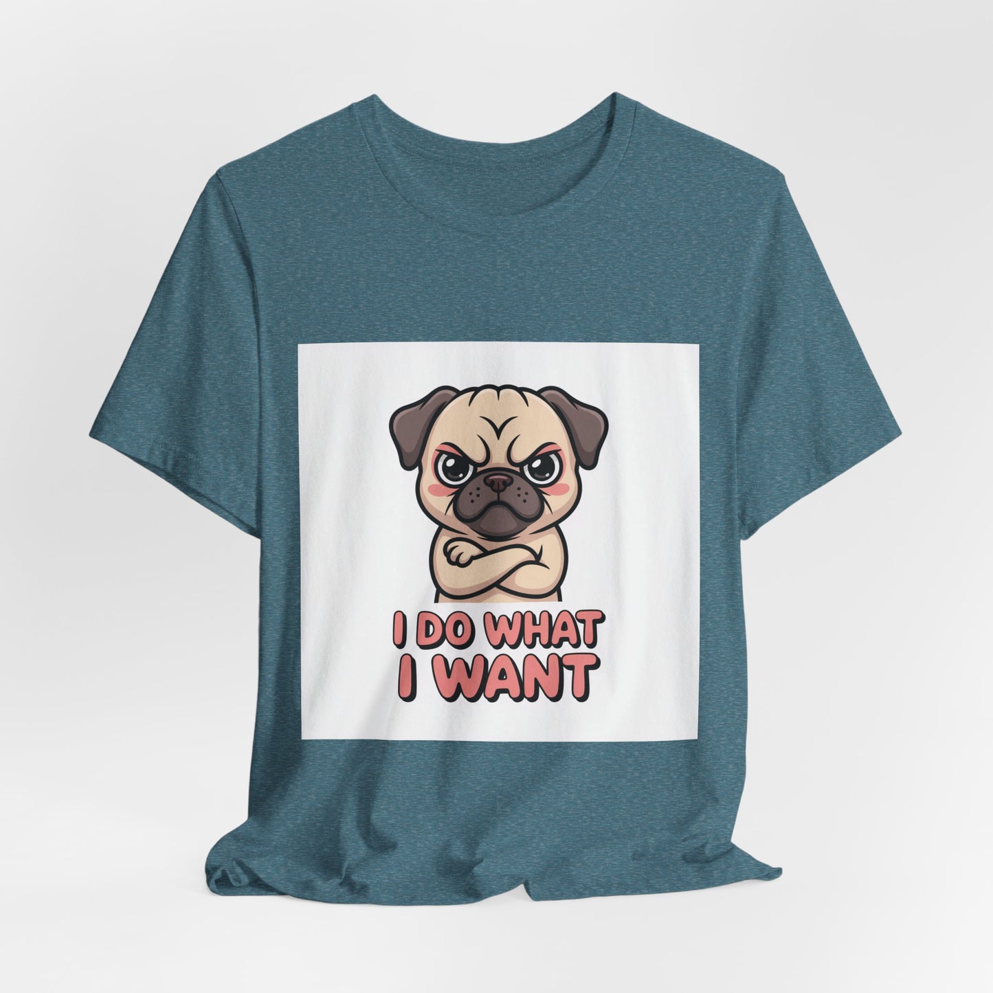 I Do What I Want - Funny Pug T-Shirt for Dog Lovers