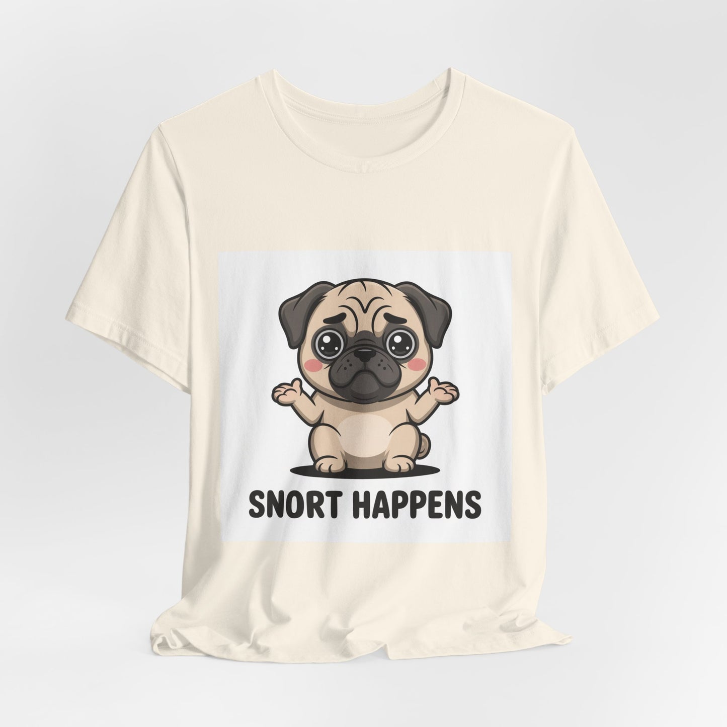 Snort Happens - Funny Pug T-Shirt for Dog Lovers