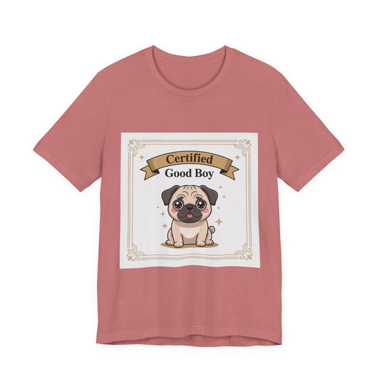 Certified Good Boy - Funny Pug T-Shirt for Dog Lovers