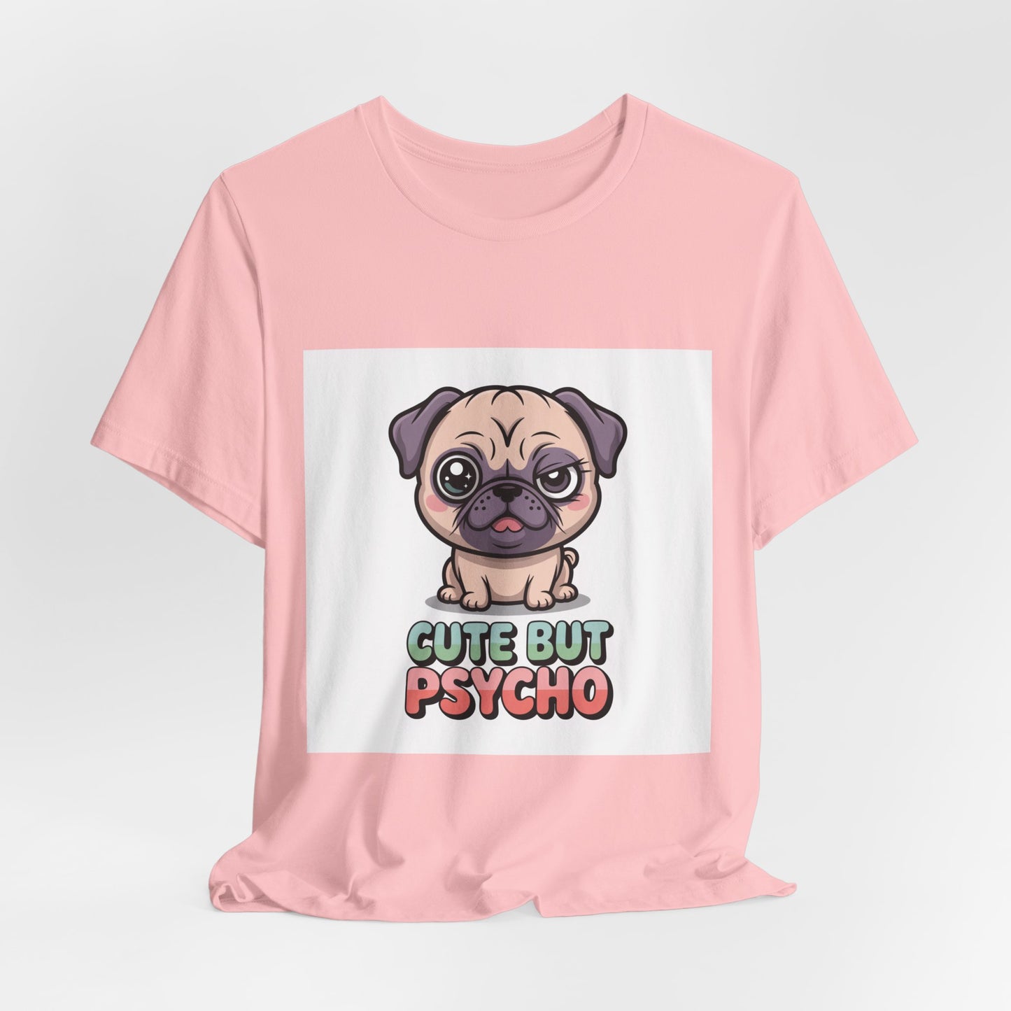 Cute But Psycho - Funny Pug T-Shirt for Dog Lovers