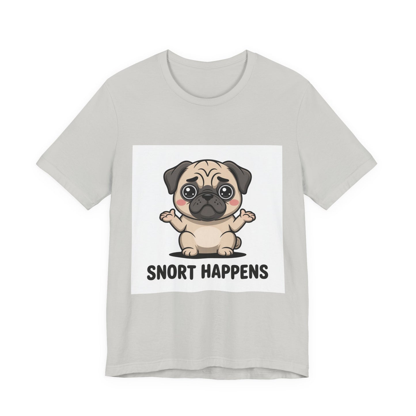 Snort Happens - Funny Pug T-Shirt for Dog Lovers