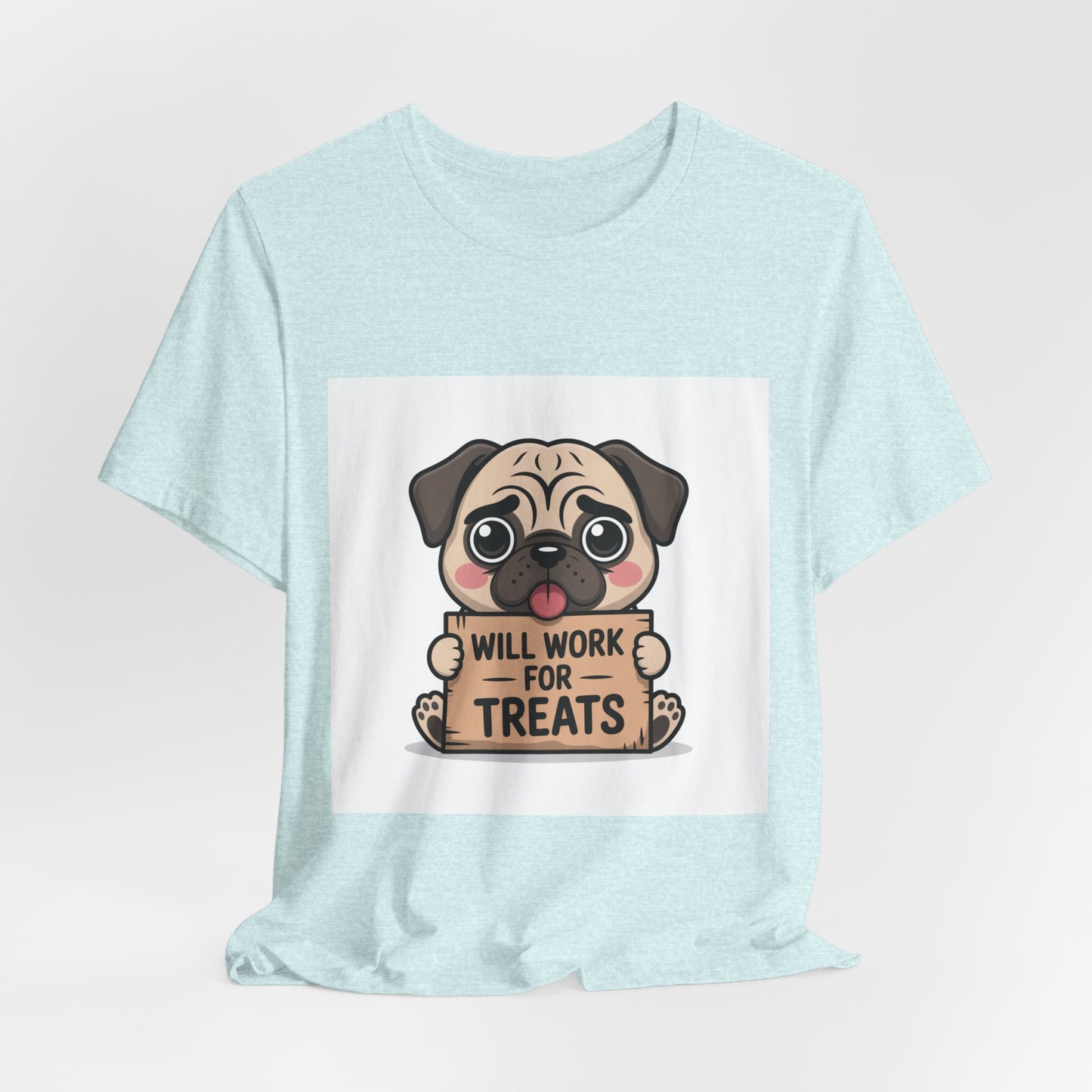 Will Work For Treats - Funny Pug T-Shirt for Dog Lovers