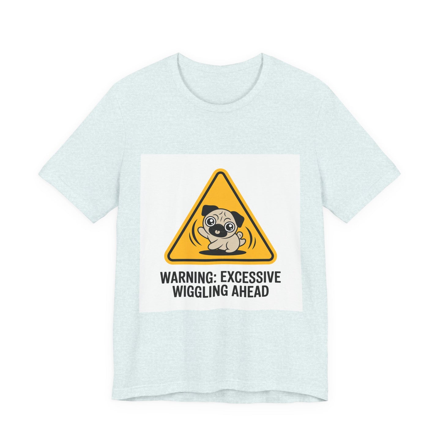 Warning: Excessive Wiggling Ahead - Funny Pug T-Shirt