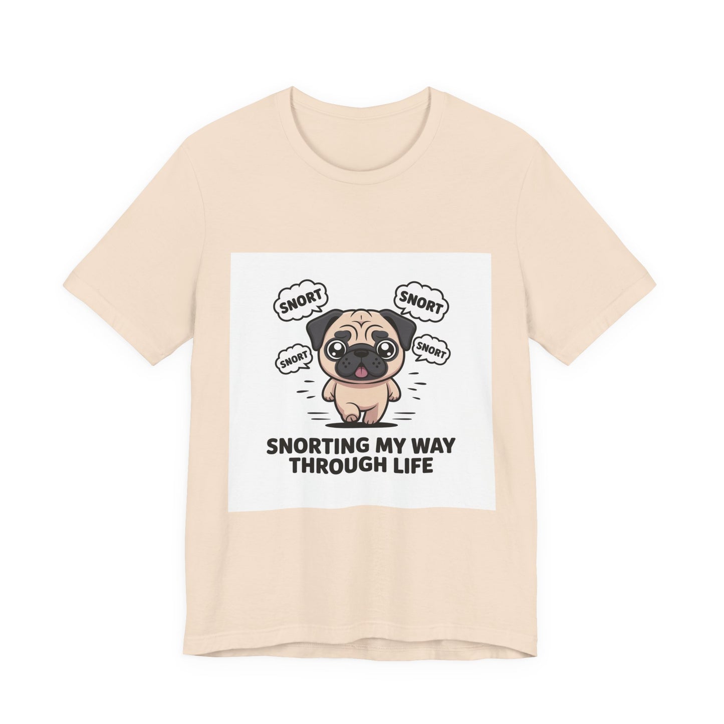 Snorting My Way Through Life - Funny Pug T-Shirt for Dog Lovers
