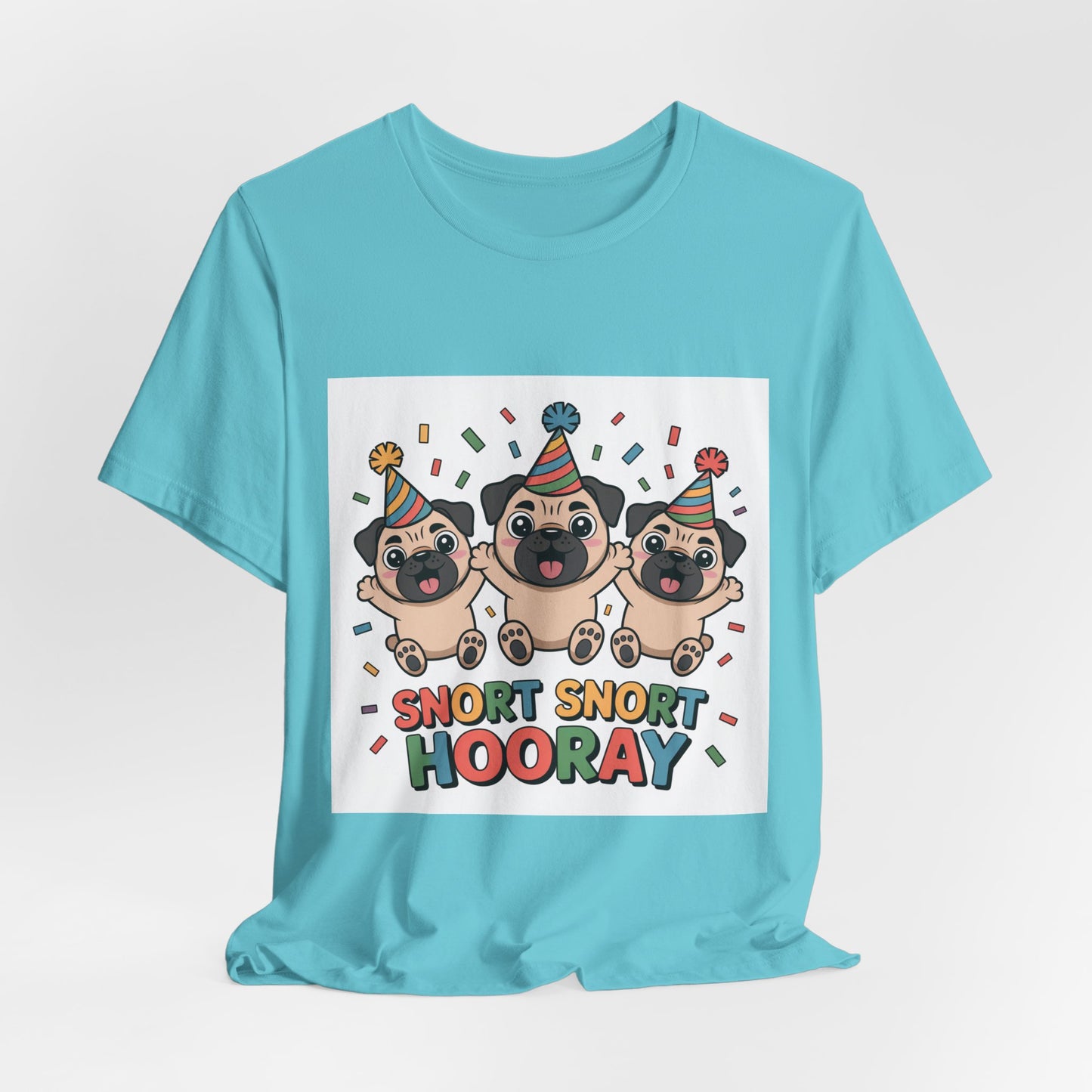 Snort Snort Hooray - Funny Pug T-Shirt for Dog Lovers