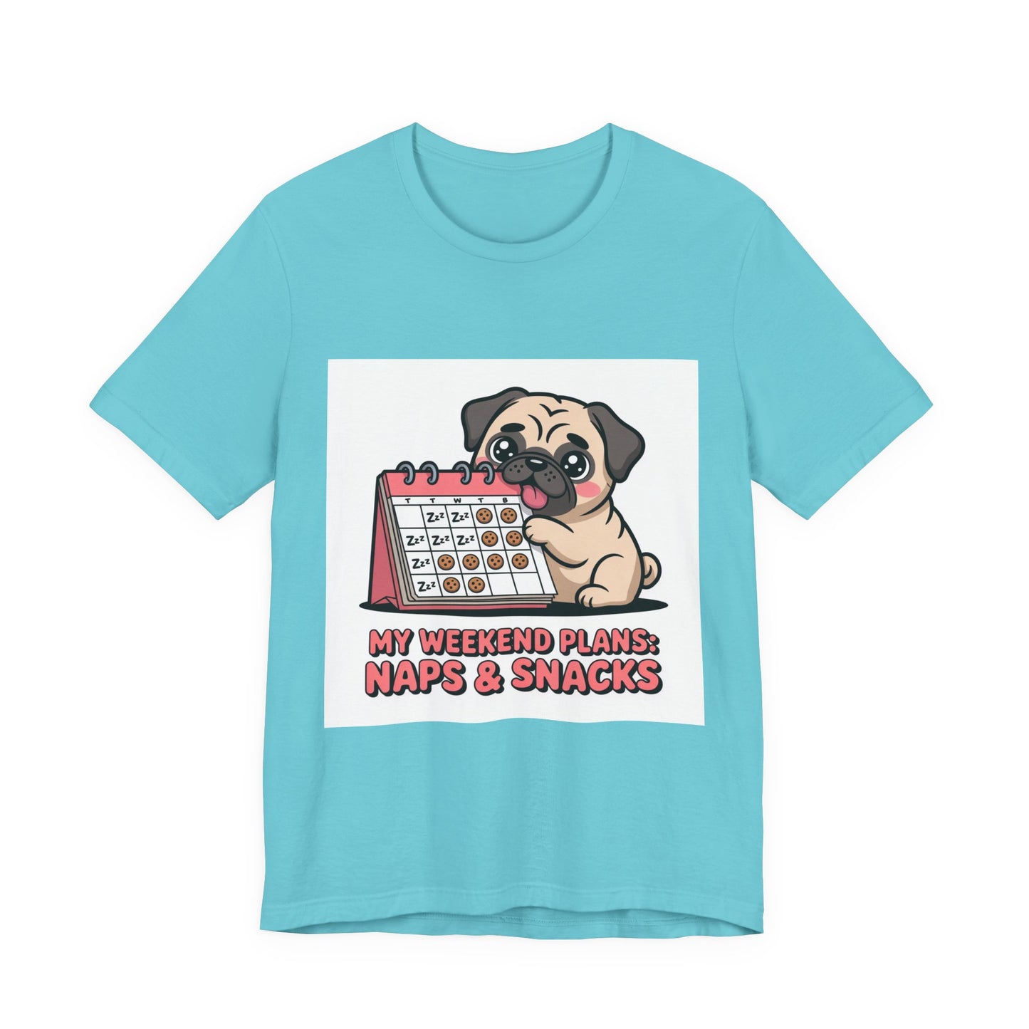 Weekend Plans With My Pug - Funny Pug T-Shirt for Dog Lovers