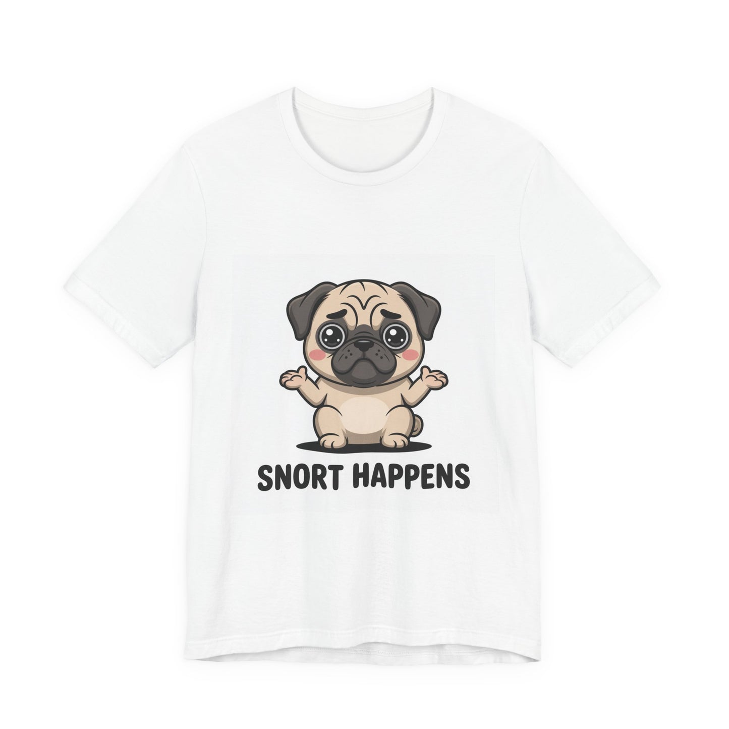Snort Happens - Funny Pug T-Shirt for Dog Lovers