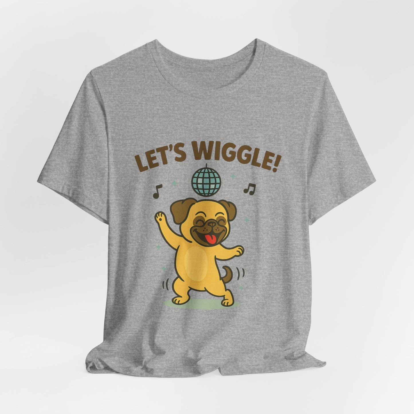 Let's Wiggle Pug T‑Shirt — Cute 'Let's Wiggle' Tee for Pug Lovers